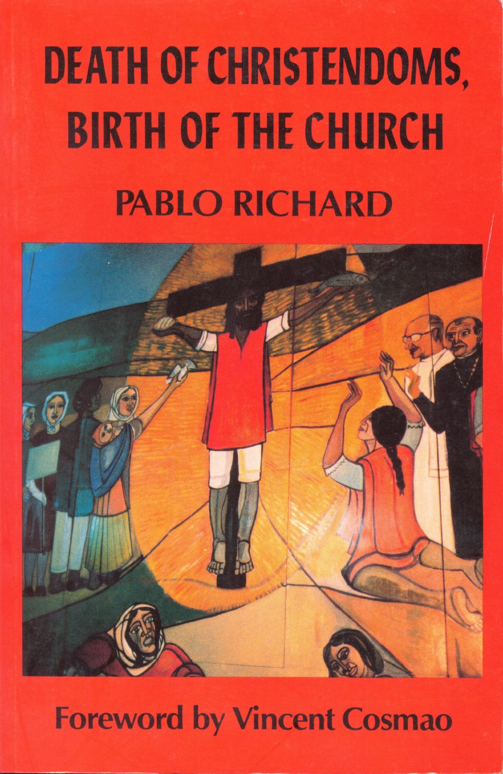 Death of Christendoms, Birth of the Church: Historical Analysis and Theological Interpretation of the Church in Latin America,Used