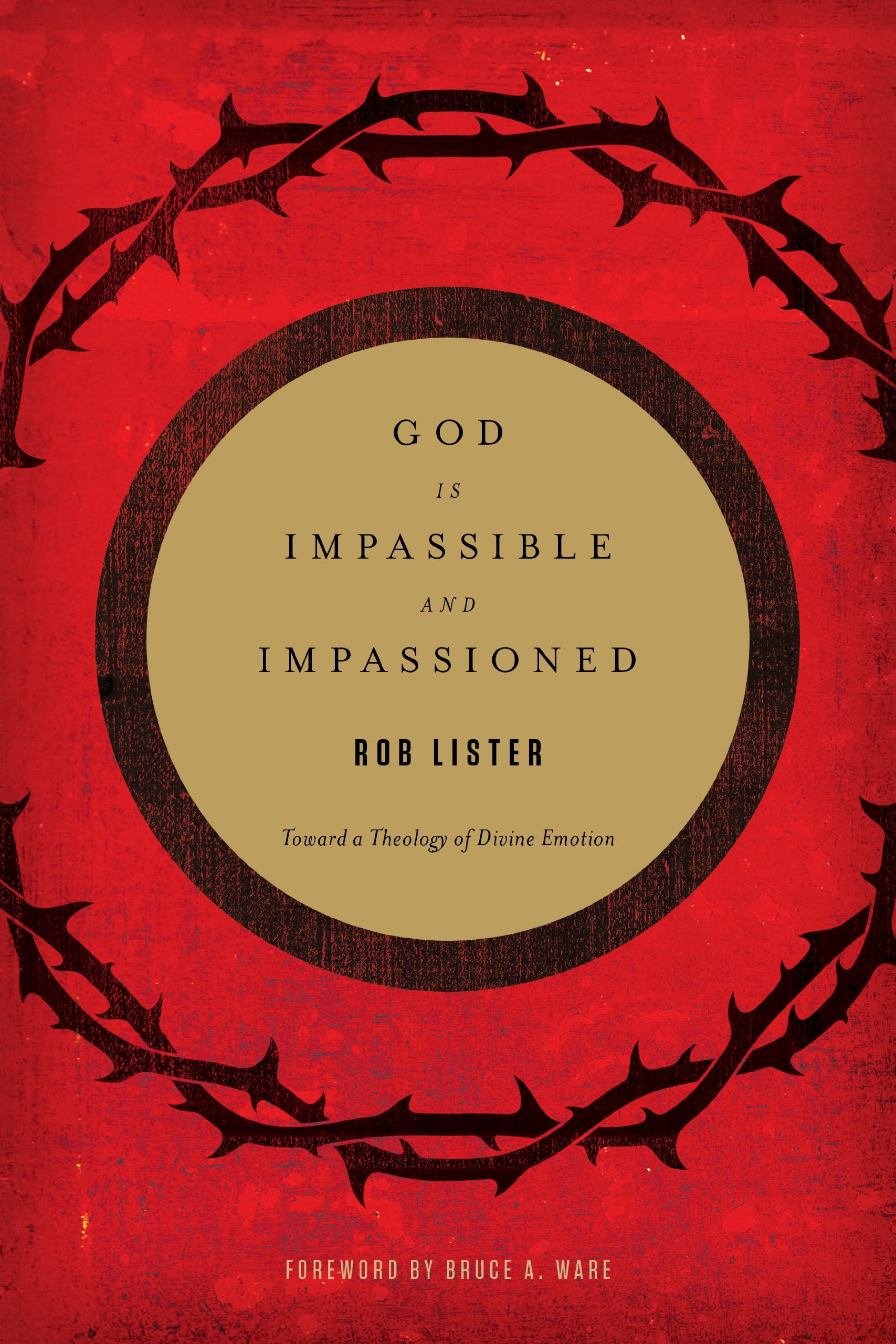 God Is Impassible and Impassioned,New