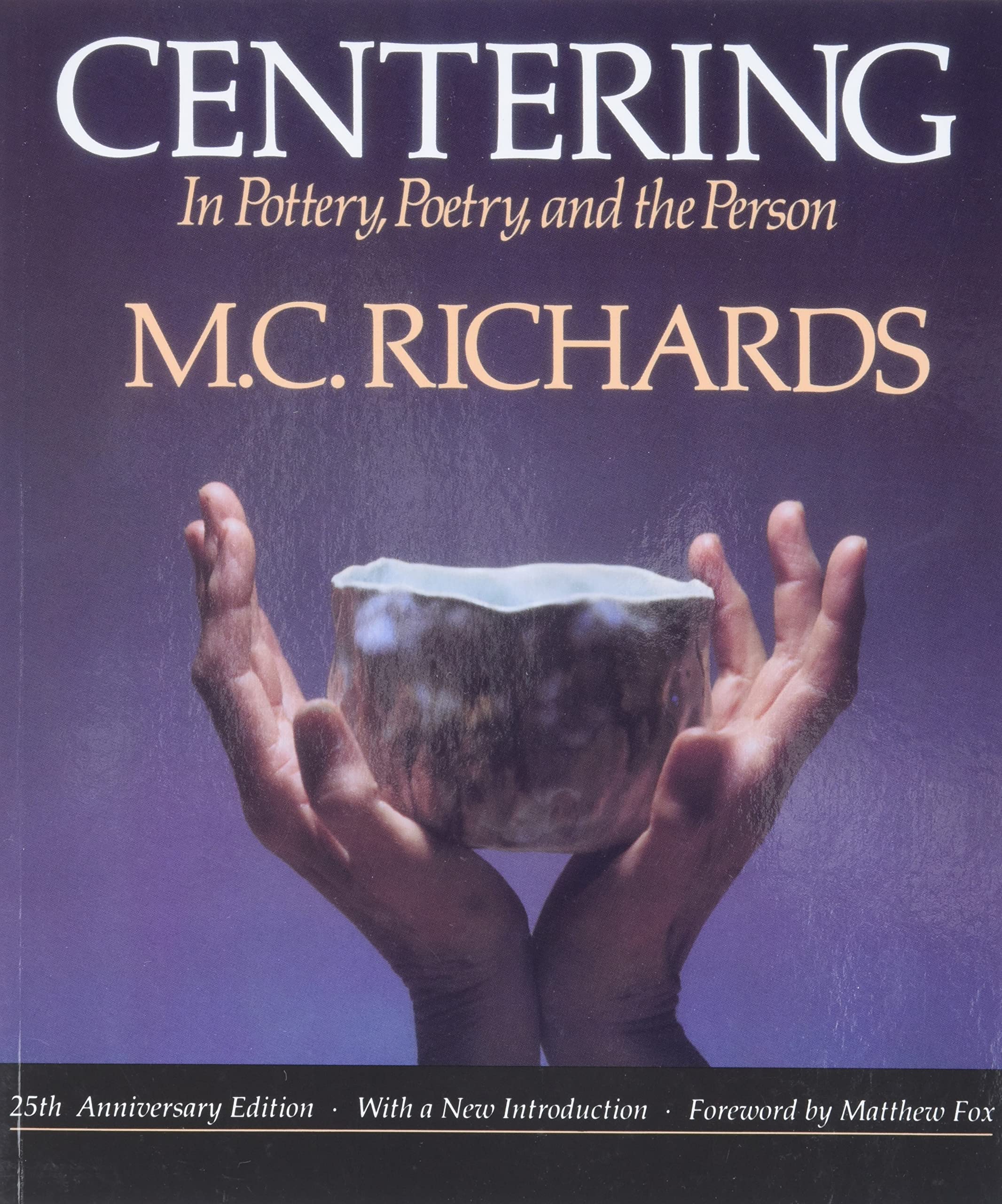 Centering In Pottery, Poetry, And The Person