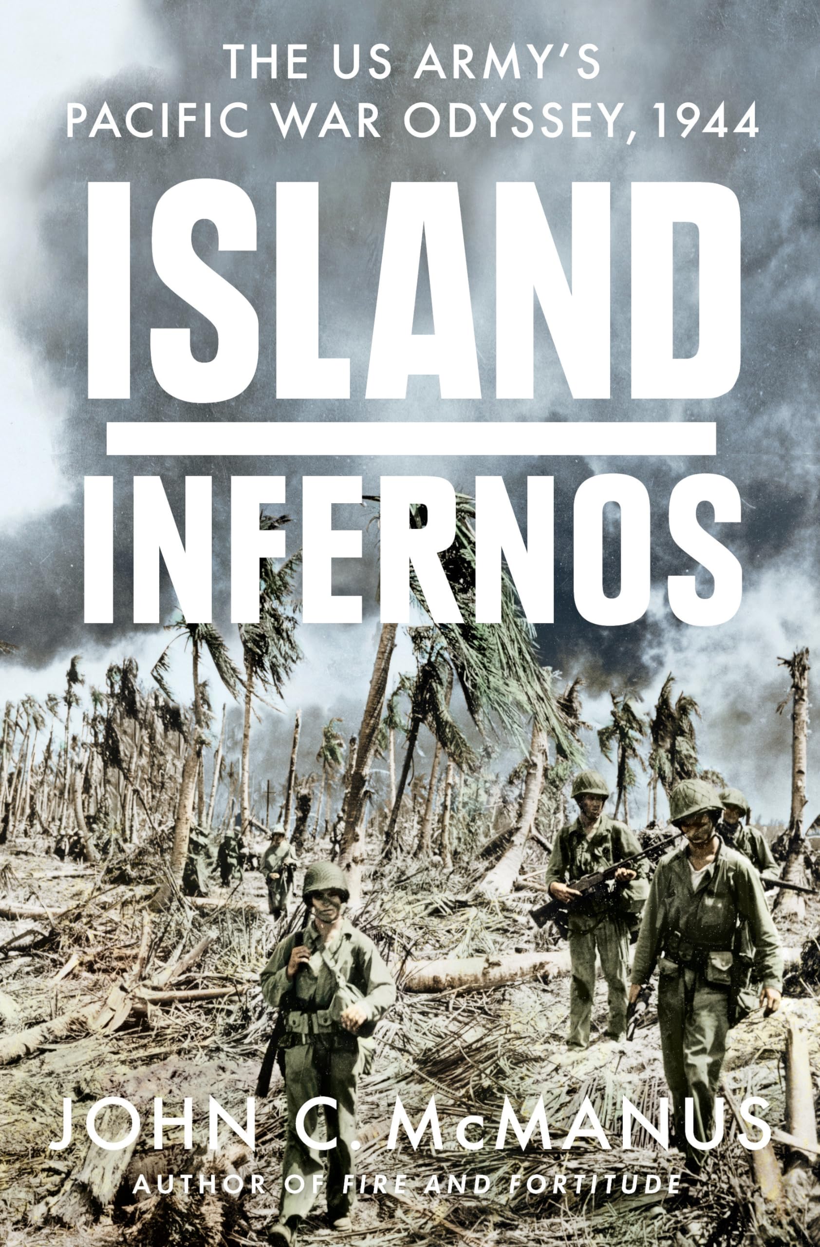 Island Infernos: The Us Army'S Pacific War Odyssey, 1944,New