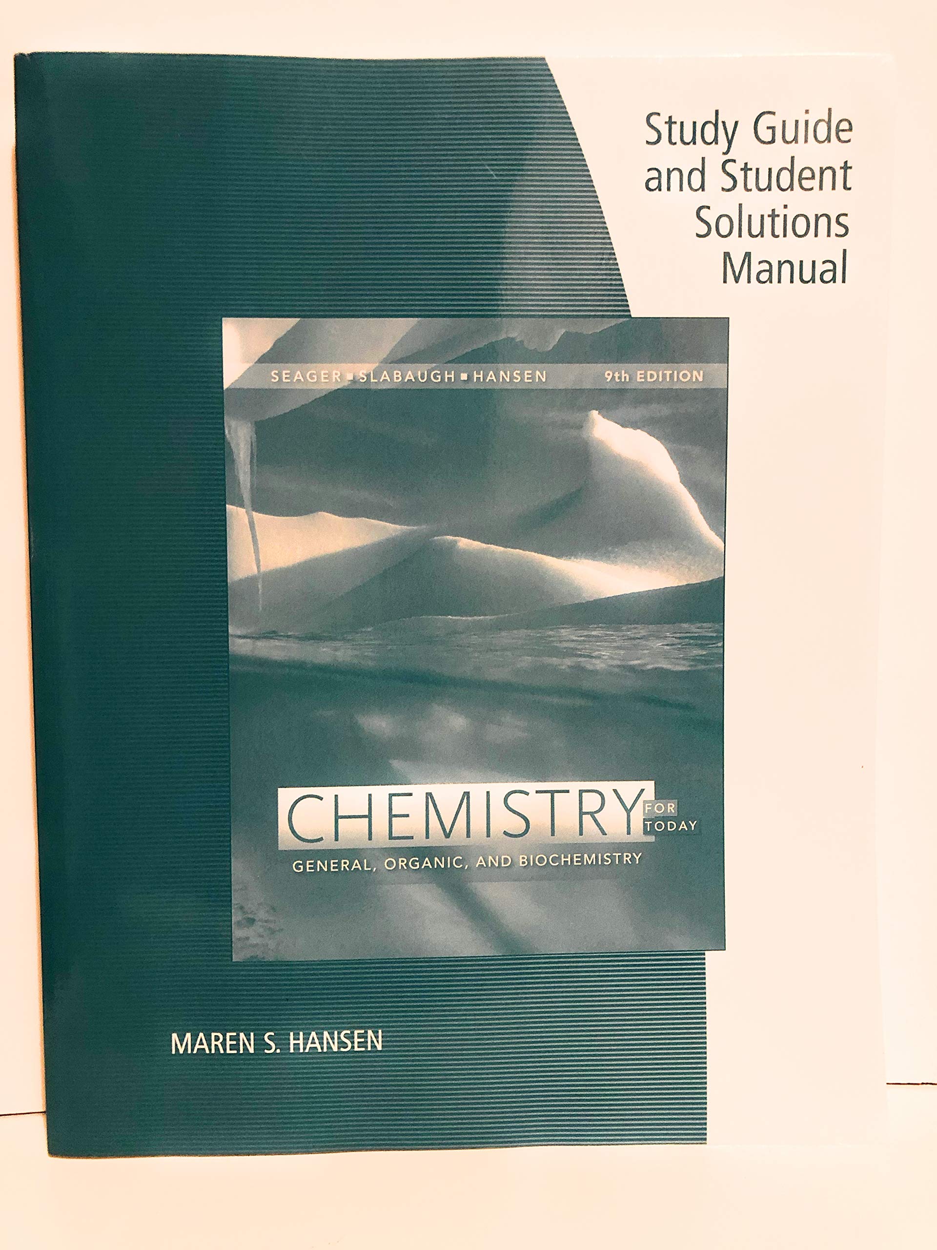 Study Guide with Student Solutions Manual for Seager/Slabaugh/Hansen's Chemistry for Today: General, Organic, and Biochemistry, ,Used