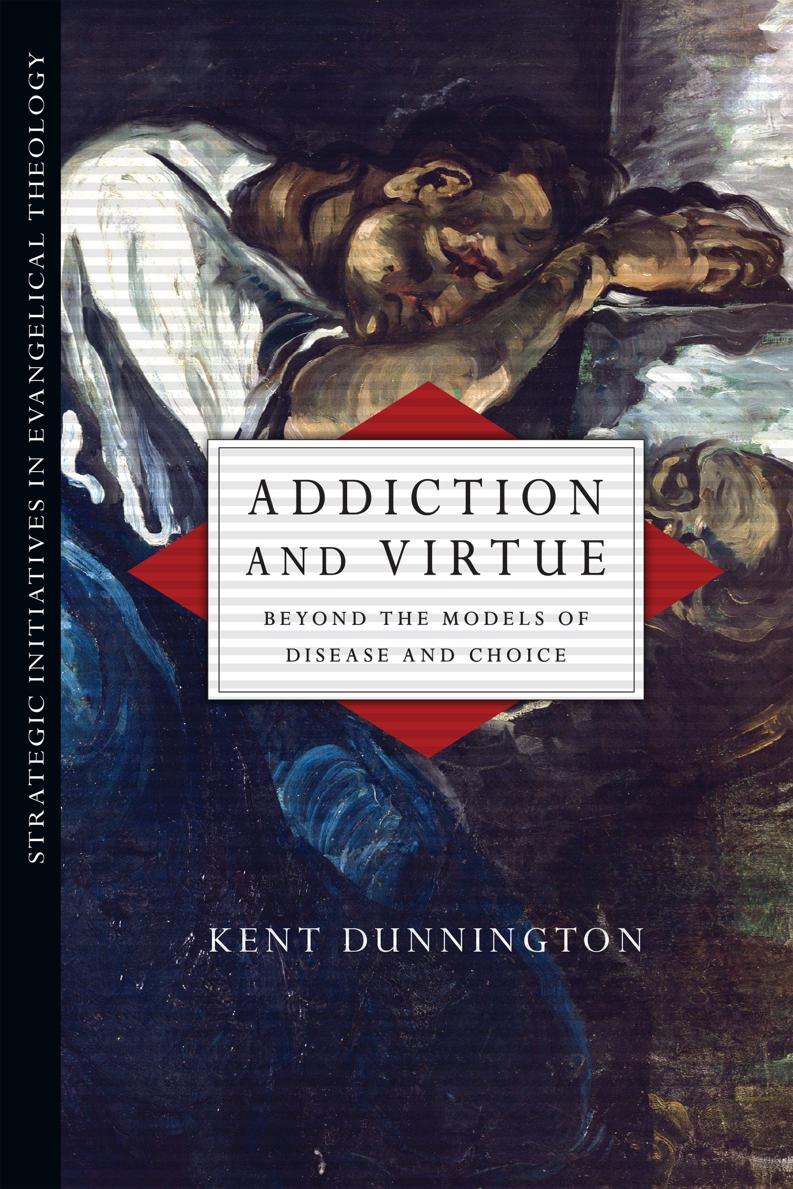 Addiction and Virtue: Beyond the Models of Disease and Choice (Strategic Initiatives in Evangelical Theology),Used