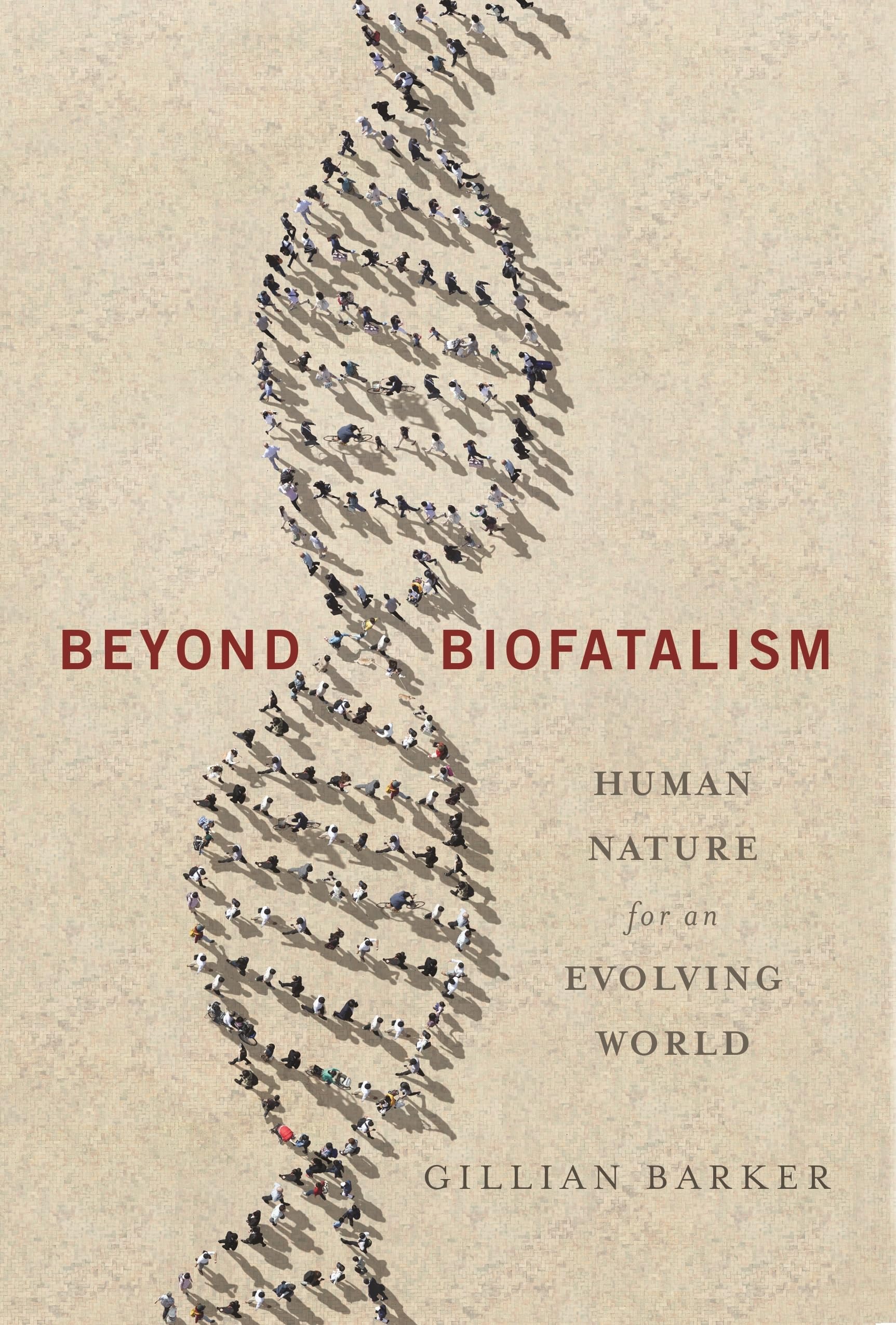 Beyond Biofatalism: Human Nature for an Evolving World,Used