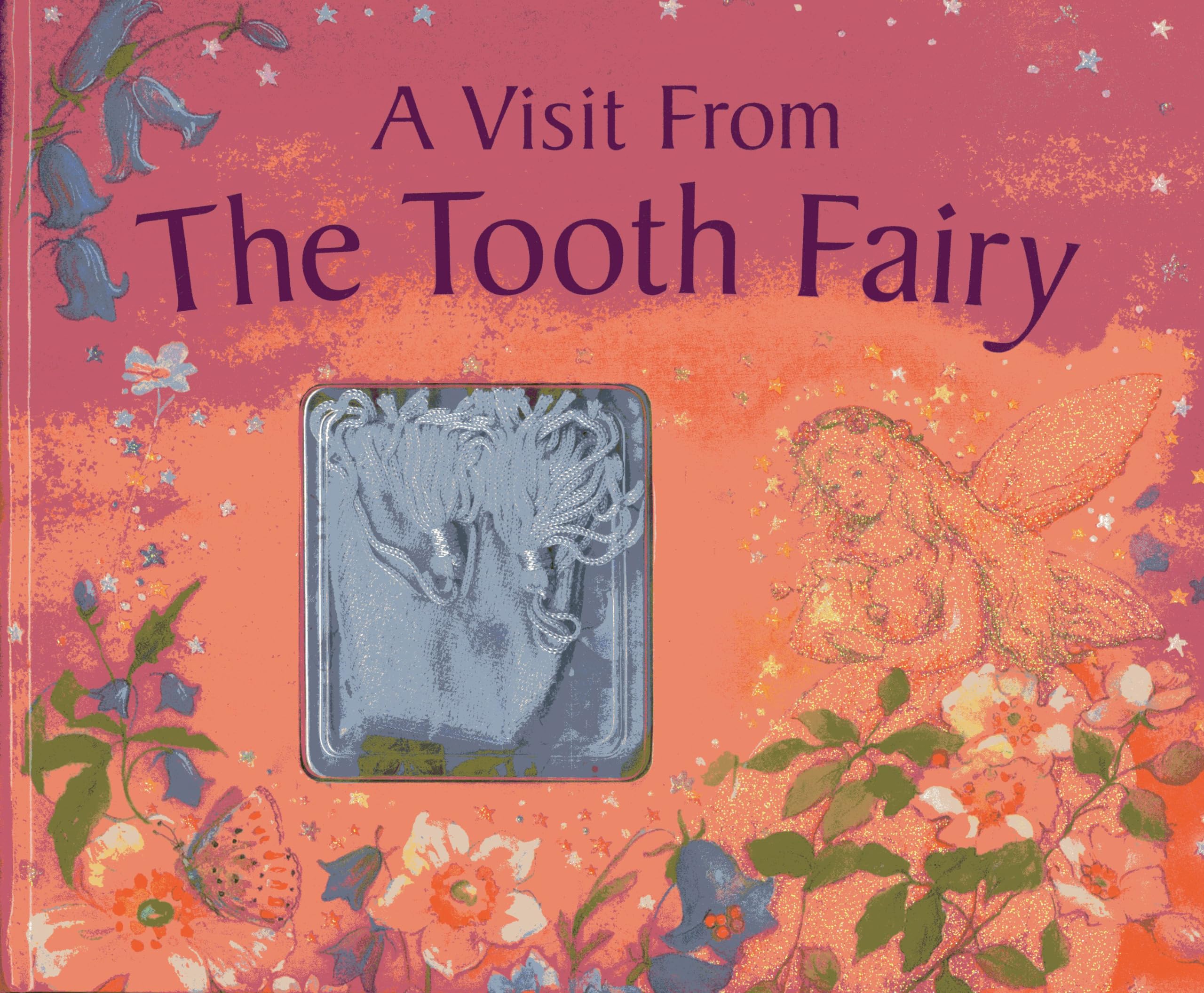 A Visit From The Tooth Fairy: Magical Stories And A Special Message From The Little Friend Who Collects Your Baby Teeth,Used