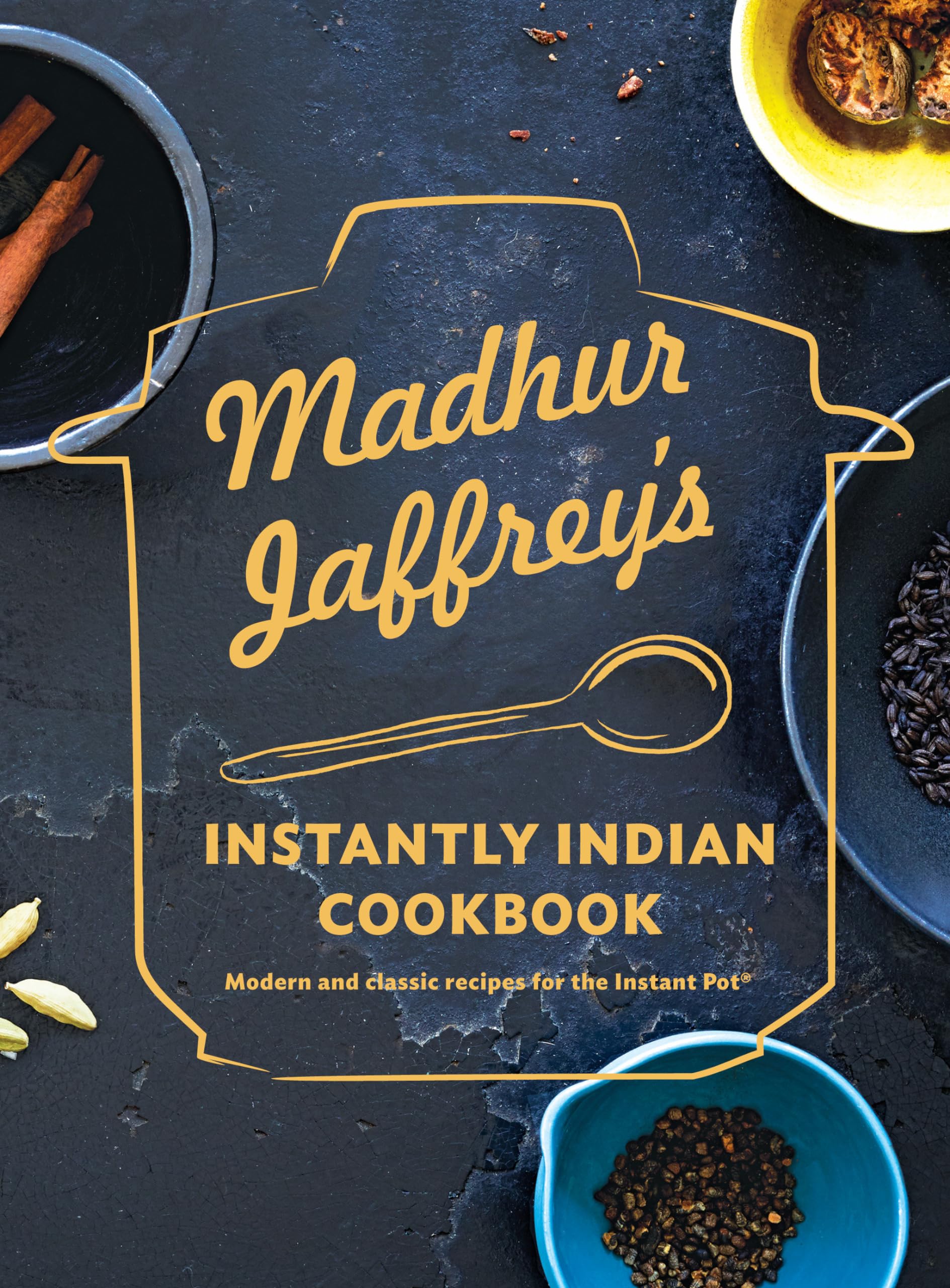 Madhur Jaffrey'S Instantly Indian Cookbook: Modern And Classic Recipes For The Instant Pot,New
