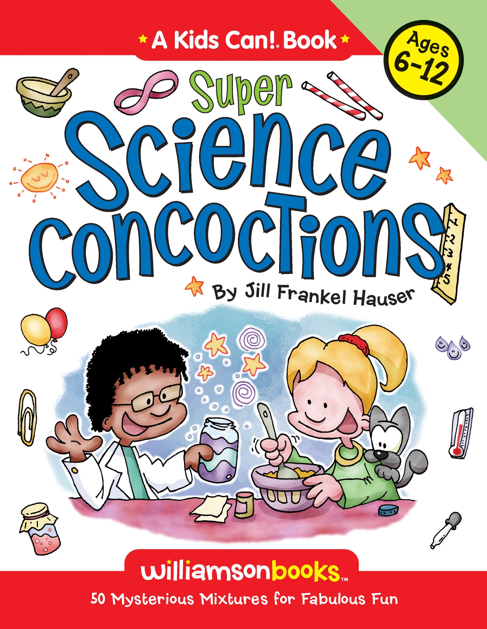Super Science Concoctions: 50 Mysterious Mixtures for Fabulous Fun (A Kids Can!),Used