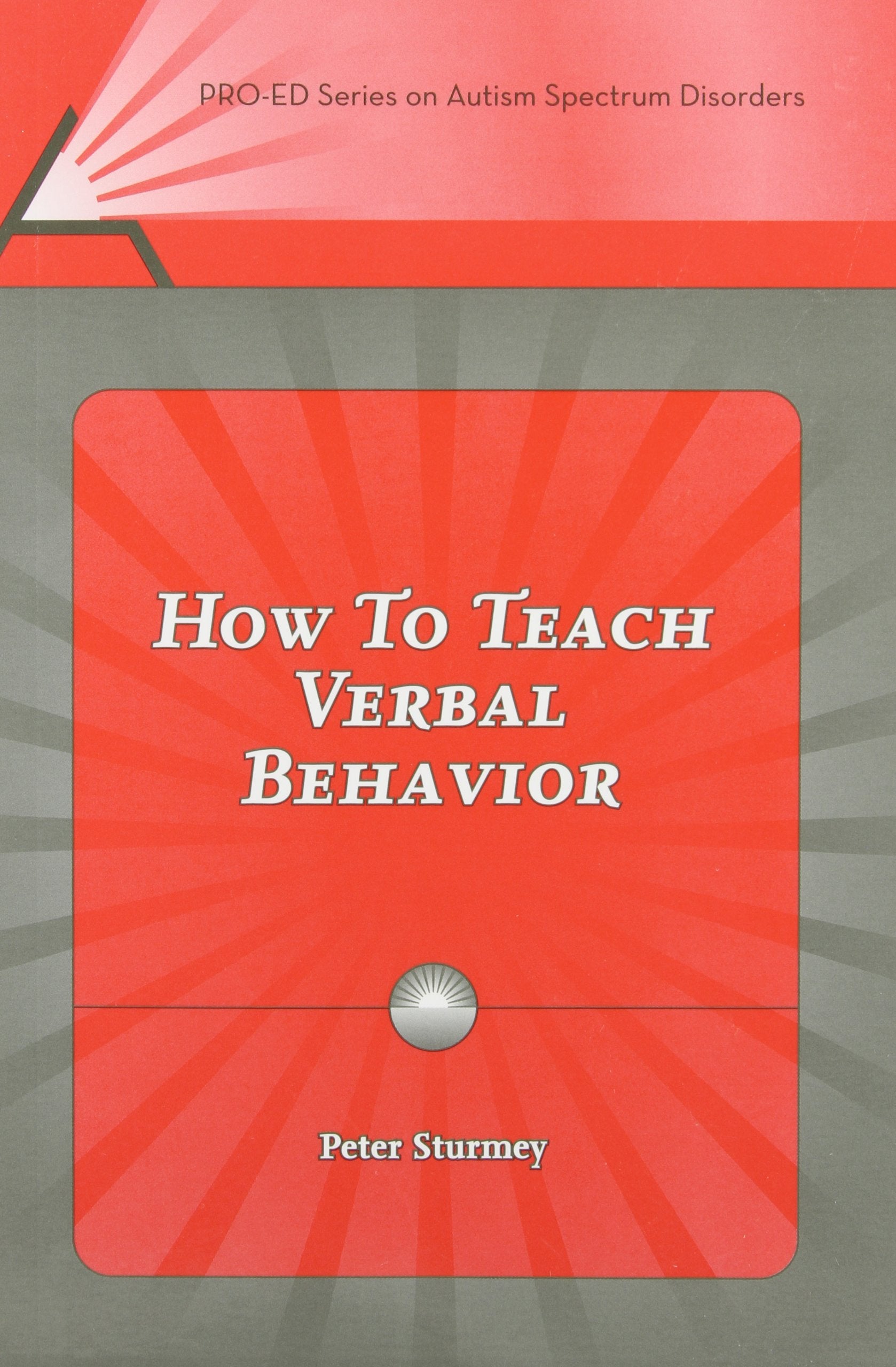 How to Teach Verbal Behavior (Proed Series on Autism Spectrum Disorders),Used