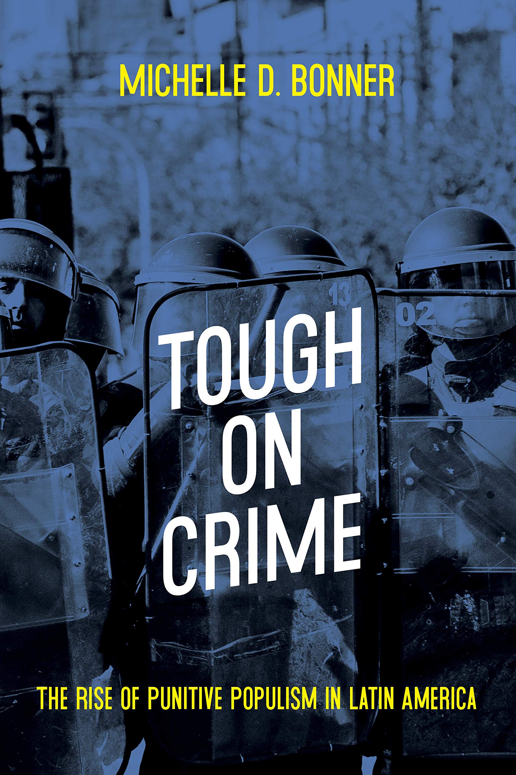 Tough on Crime: The Rise of Punitive Populism in Latin America (Pitt Latin American Series),Used
