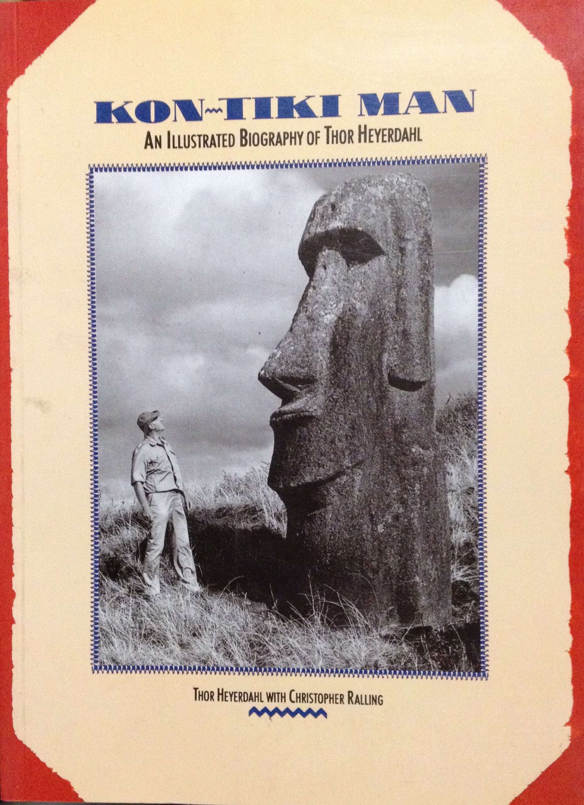 Kontiki Man: An Illustrated Biography Of Thor Heyerdahl,Used