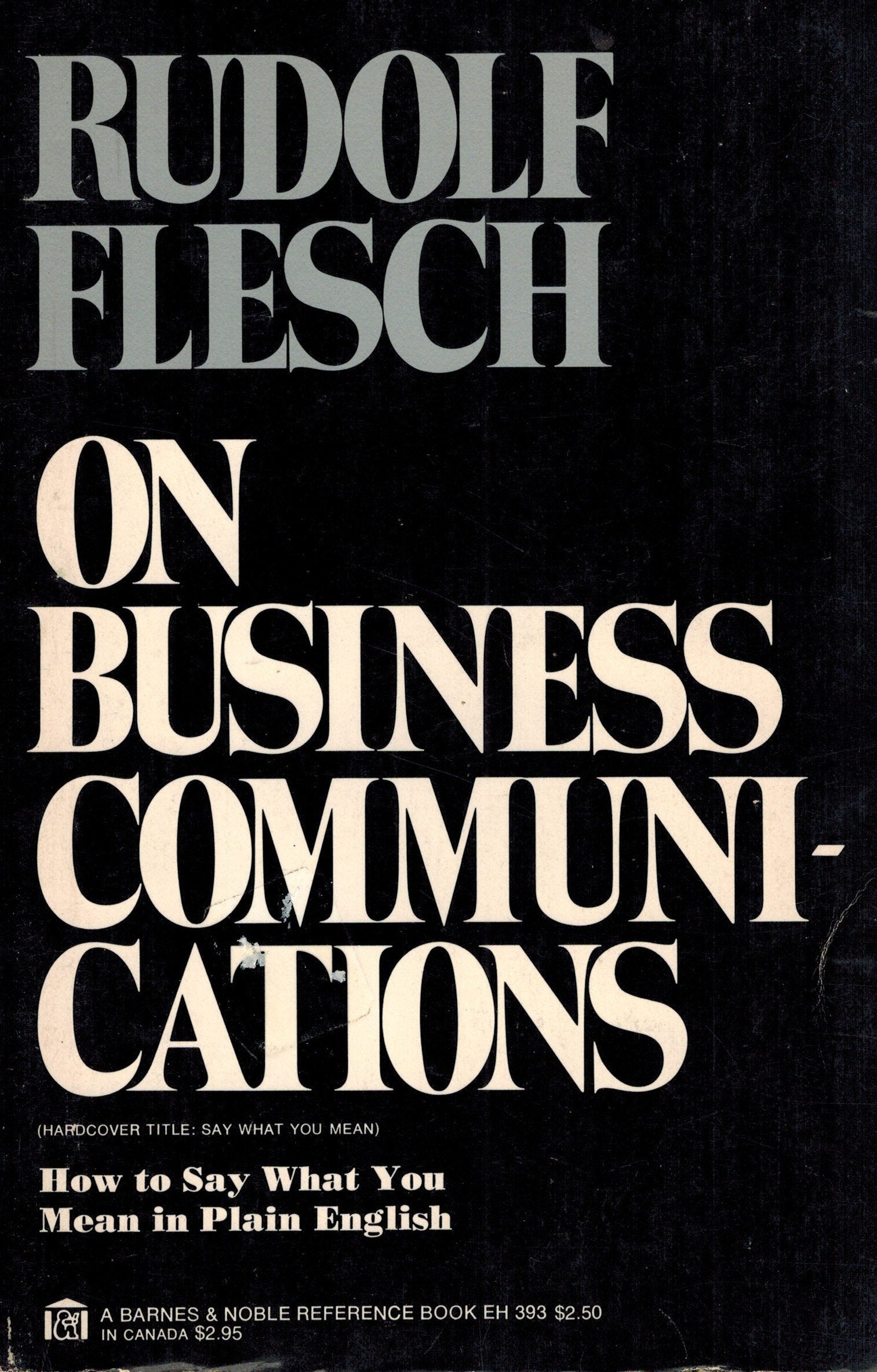 Rudolf Flesch On Business Communications: How To Say What You Mean In Plain English,Used