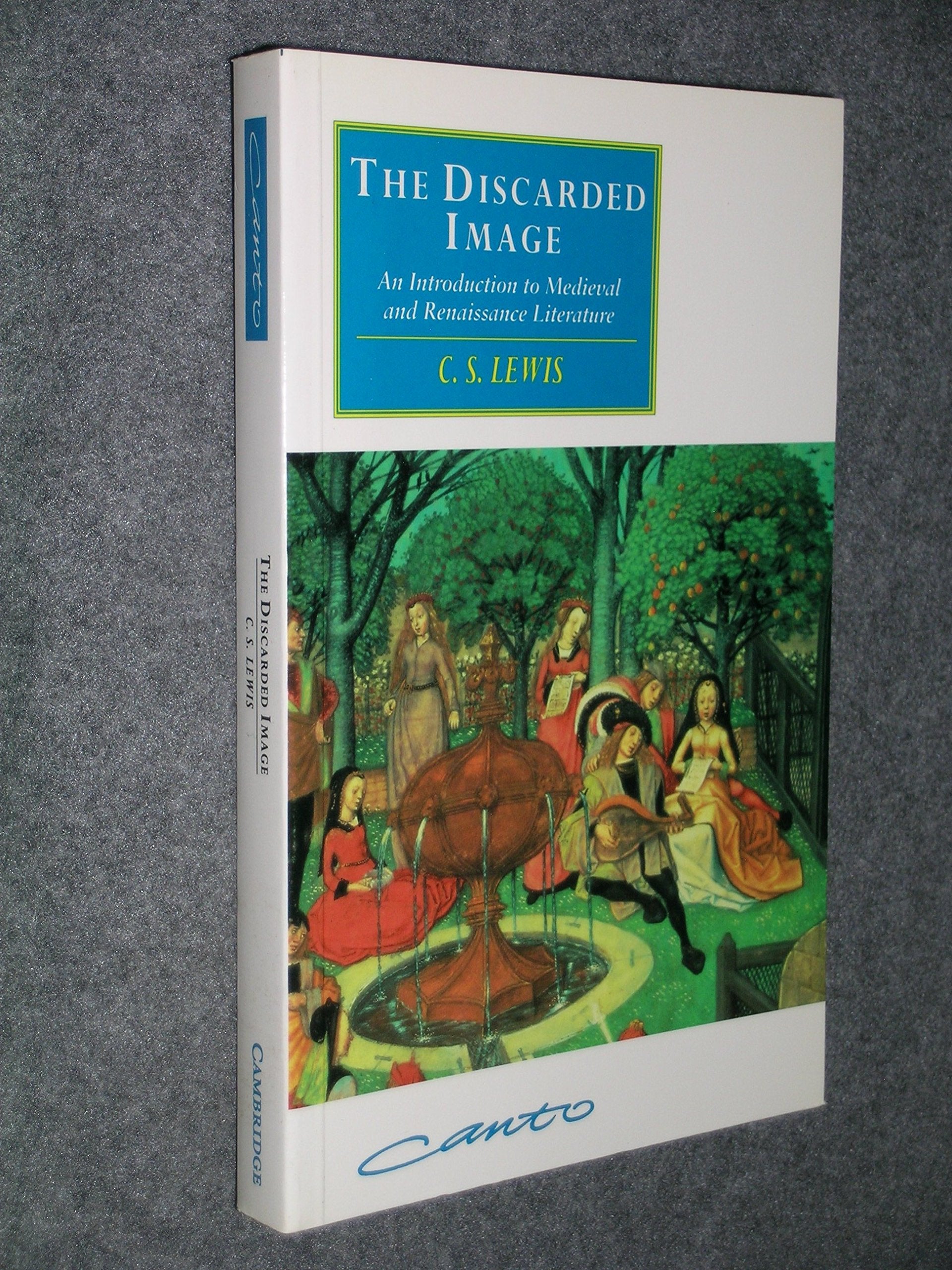 The Discarded Image: An Introduction to Medieval and Renaissance Literature (Canto),Used