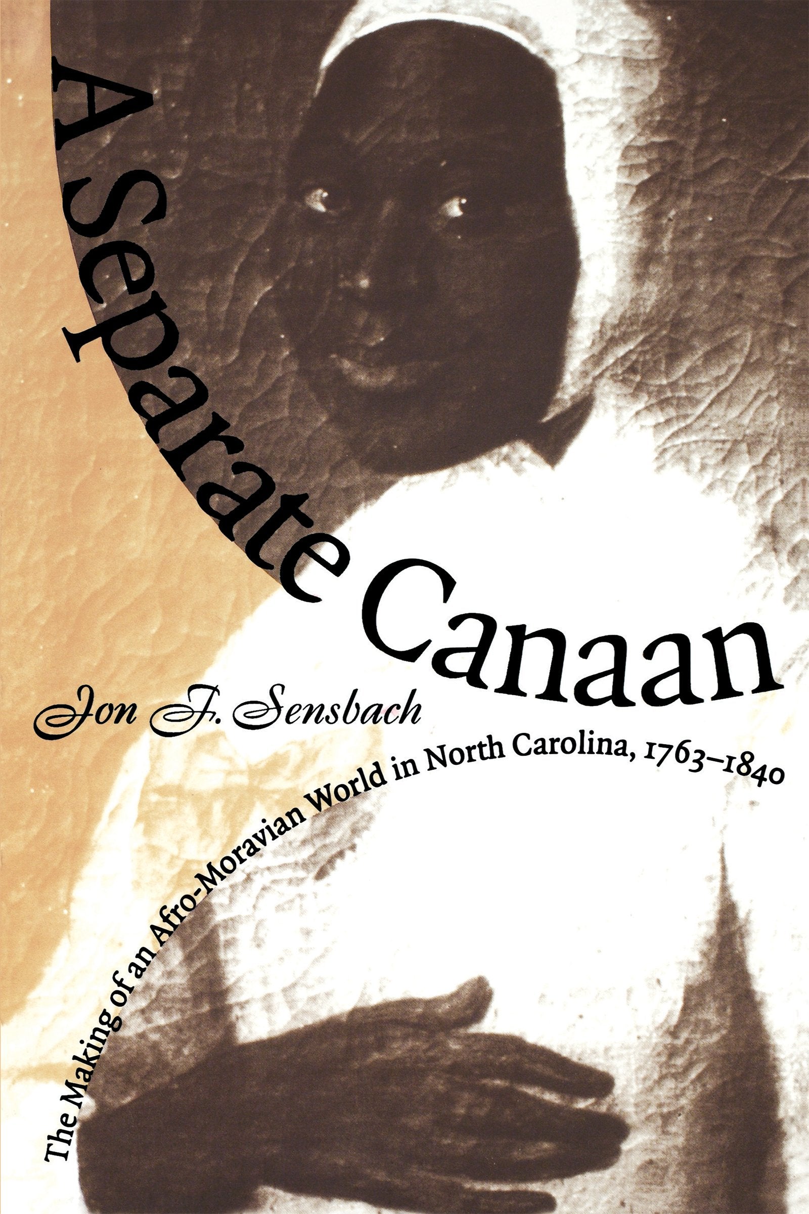 A Separate Canaan: The Making of an AfroMoravian World in North Carolina, 17631840 (Published by the Omohundro Institute of Ea,Used