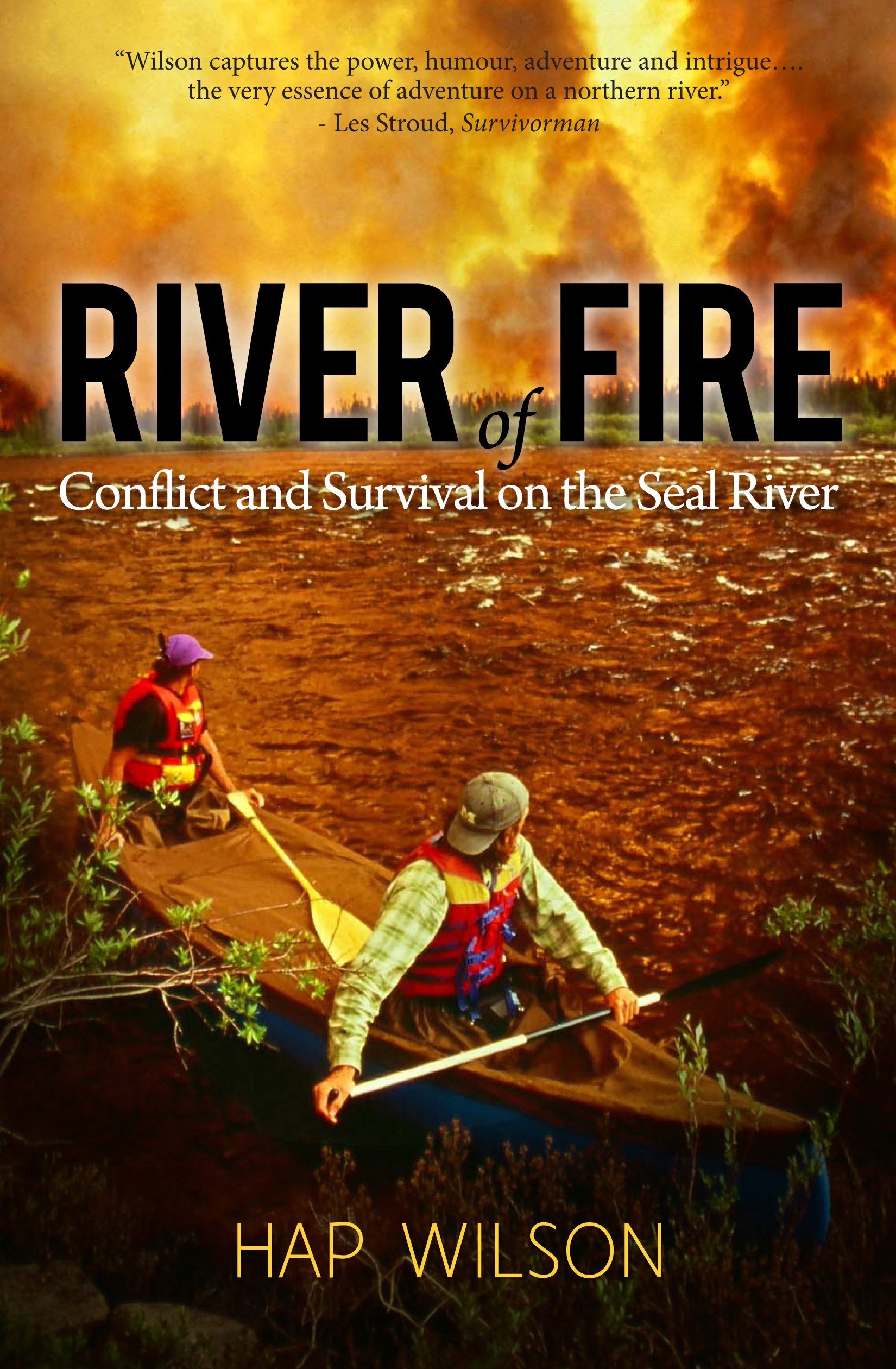River of Fire: Conflict and Survival on the Seal River,Used