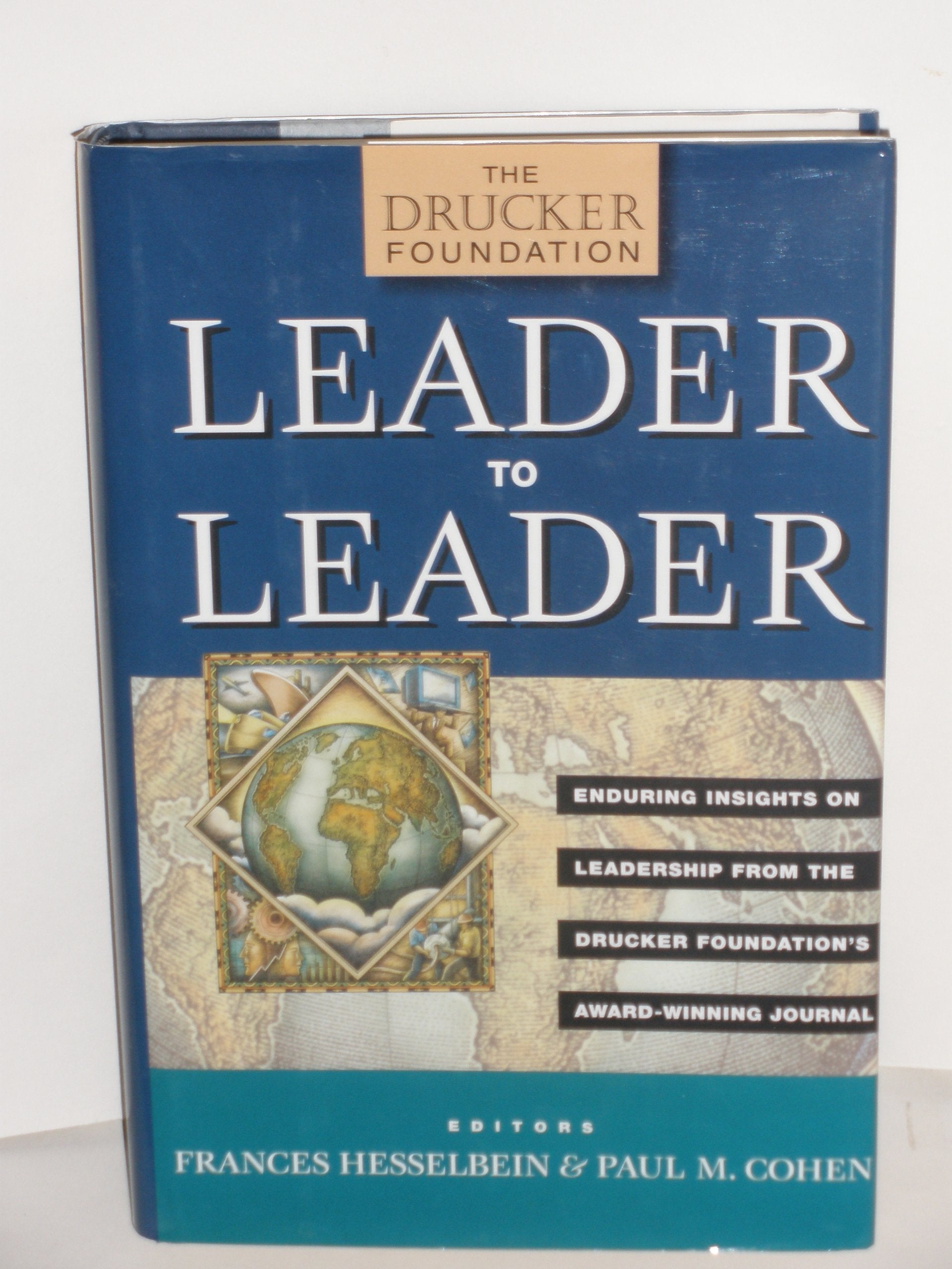 Leader to Leader (LTL): Leader to Leader: Enduring Insights on Leadership from the Drucker Foundation's AwardWinning Journal,Used