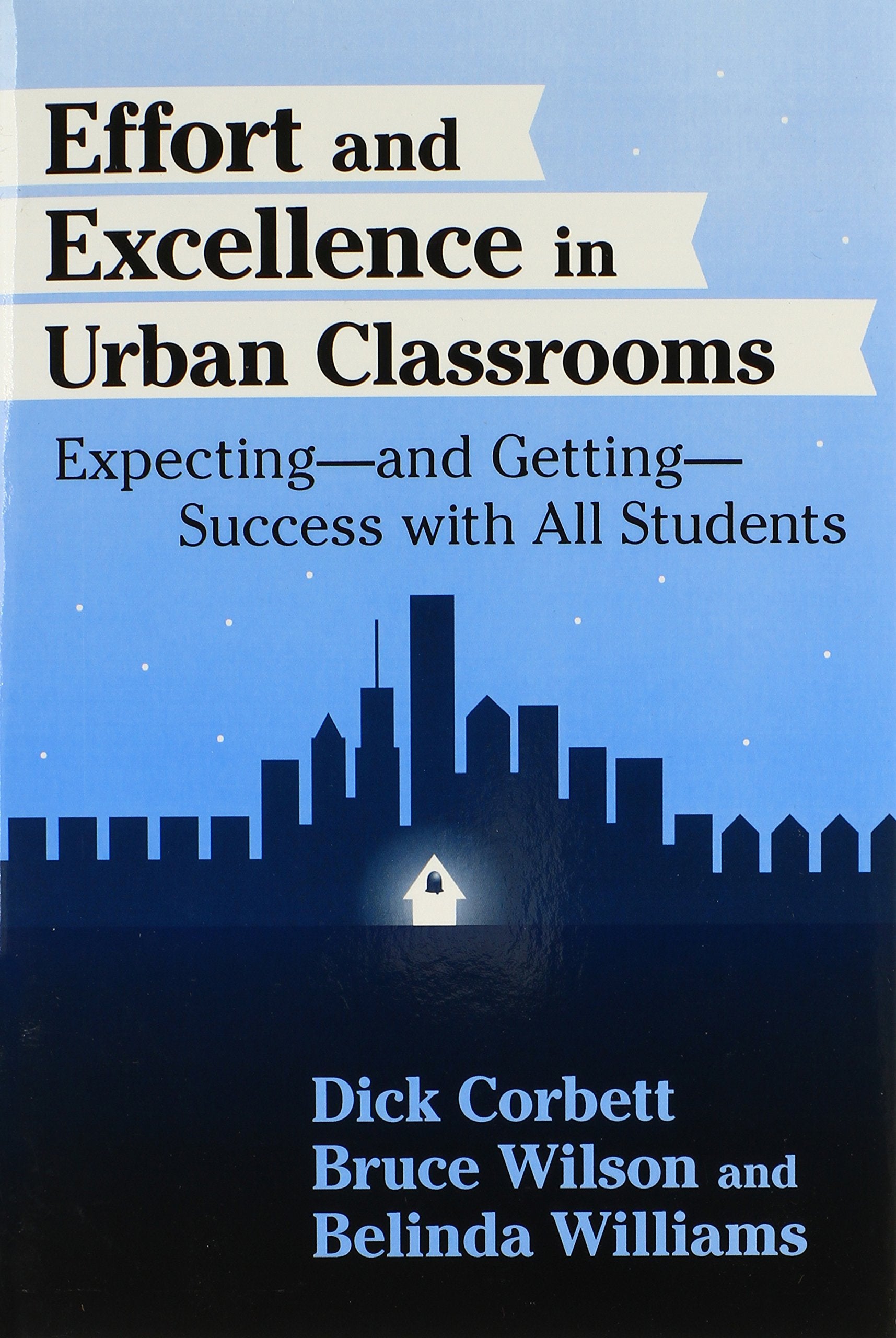Effort And Excellence In Urban Classrooms: Expectingand Gettingsuccess With All Students (Critical Issues In Educational Leade,Used