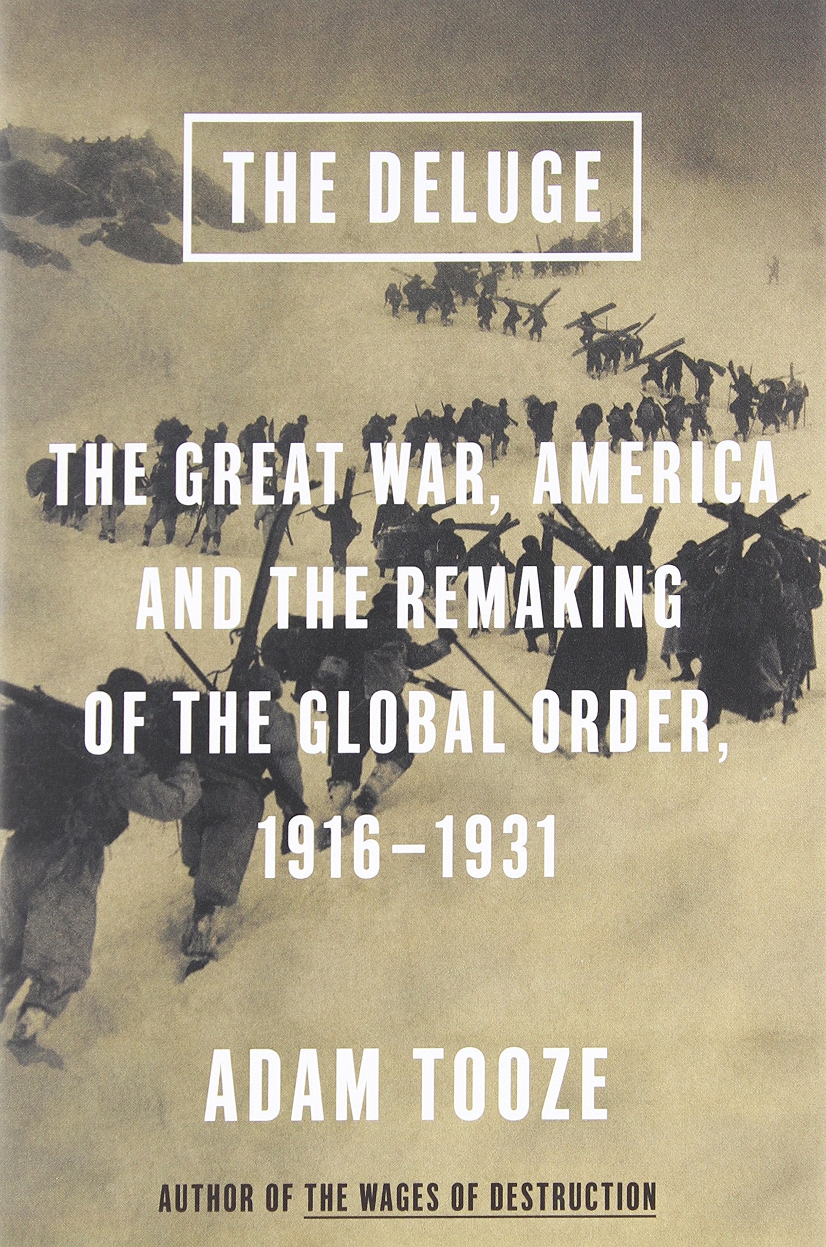 The Deluge: The Great War, America And The Remaking Of The Global Order, 19161931,Used
