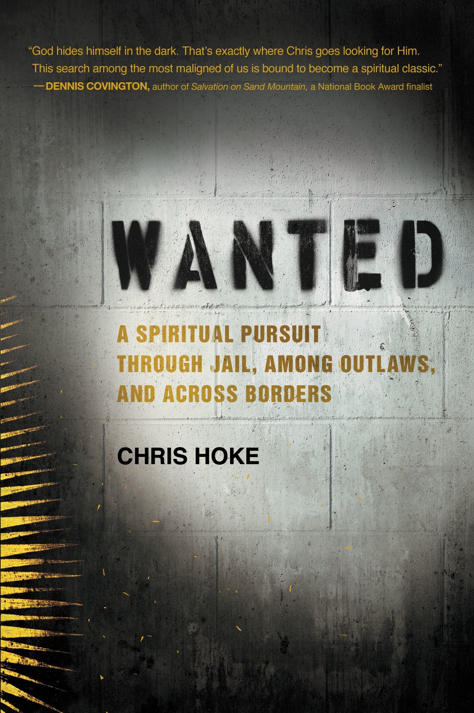 Wanted: A Spiritual Pursuit Through Jail, Among Outlaws, and Across Borders,Used