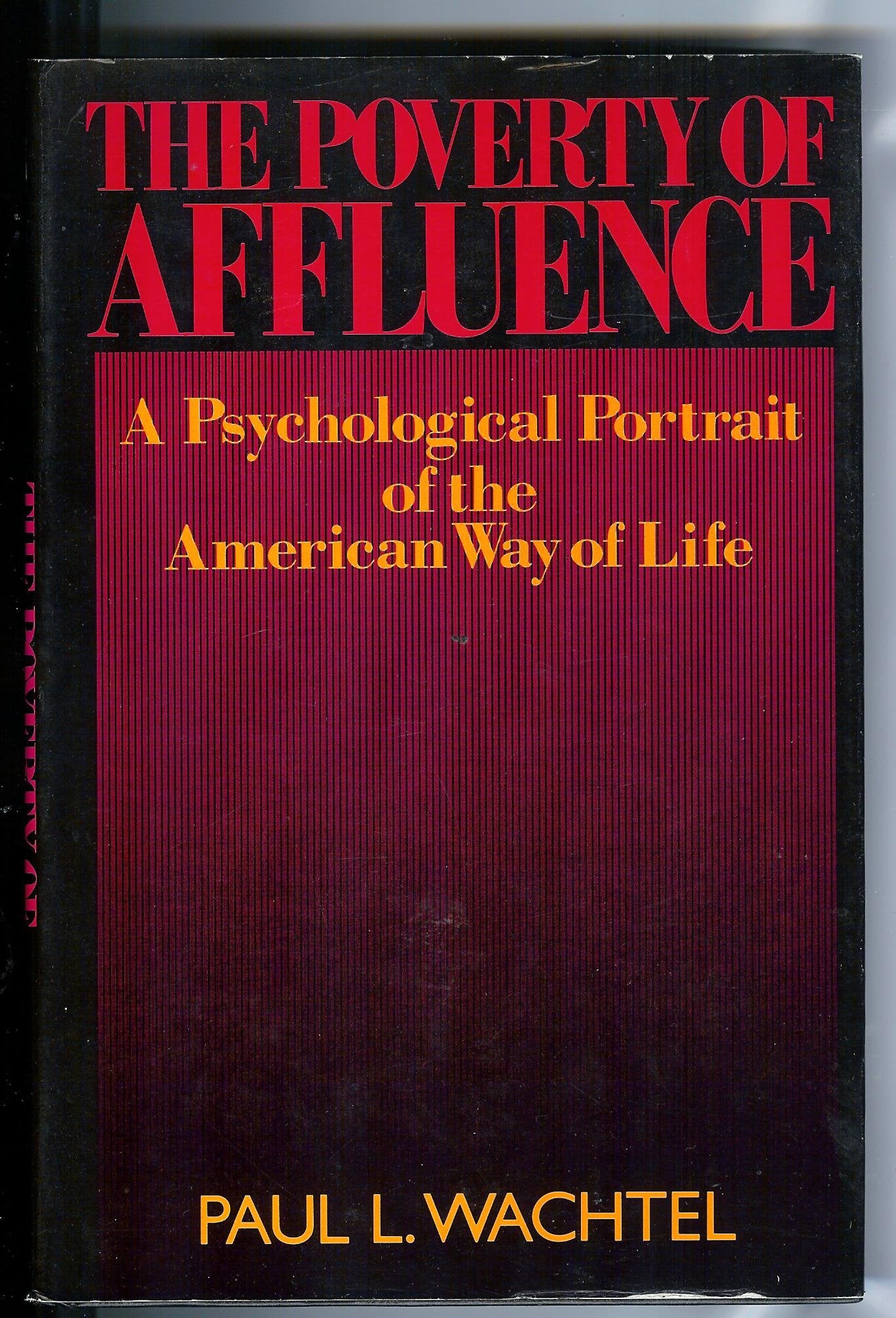 Poverty of Affluence: A Psychological Portrait of the American Way of Life,Used