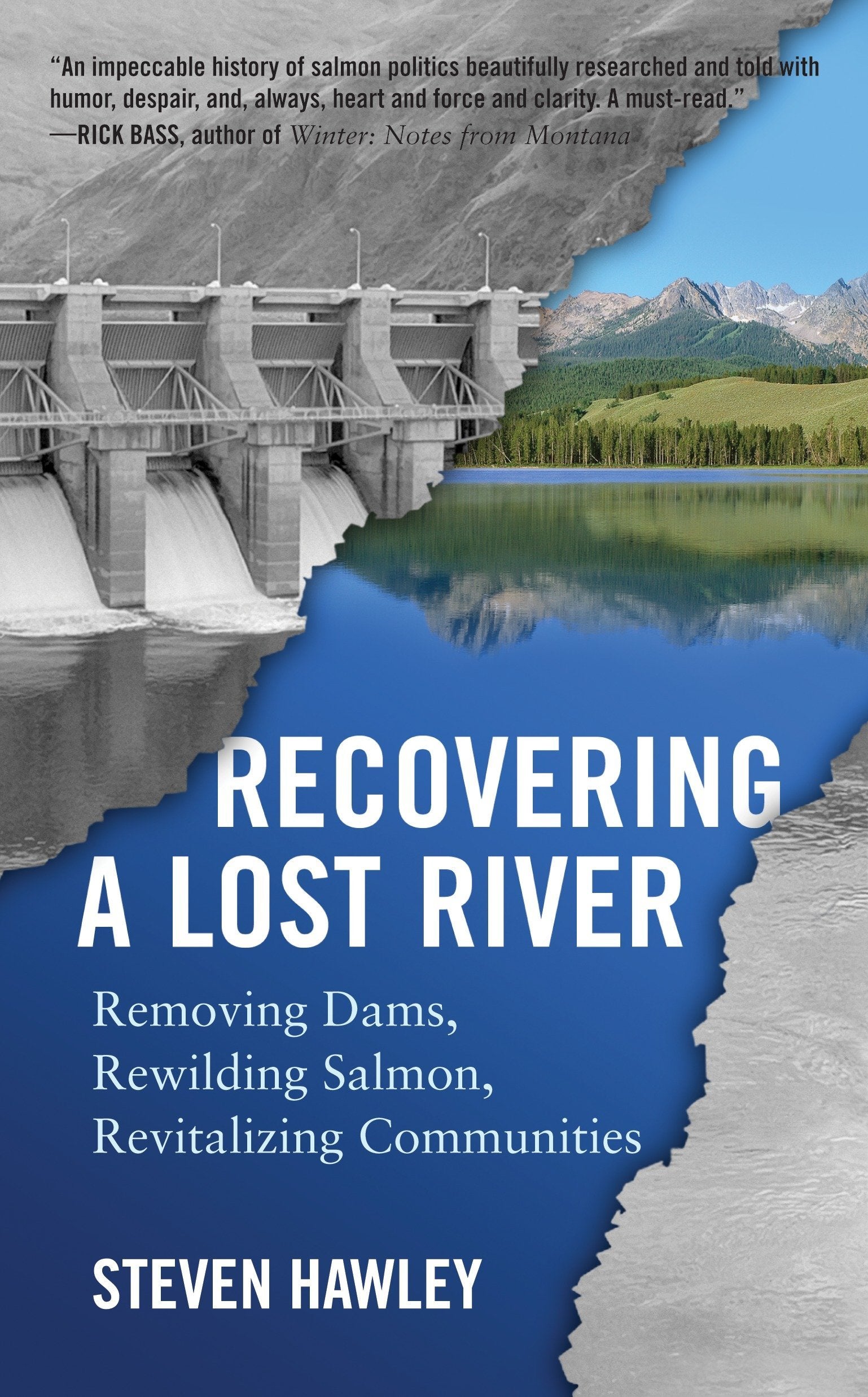 Recovering A Lost River: Removing Dams, Rewilding Salmon, Revitalizing Communities,Used