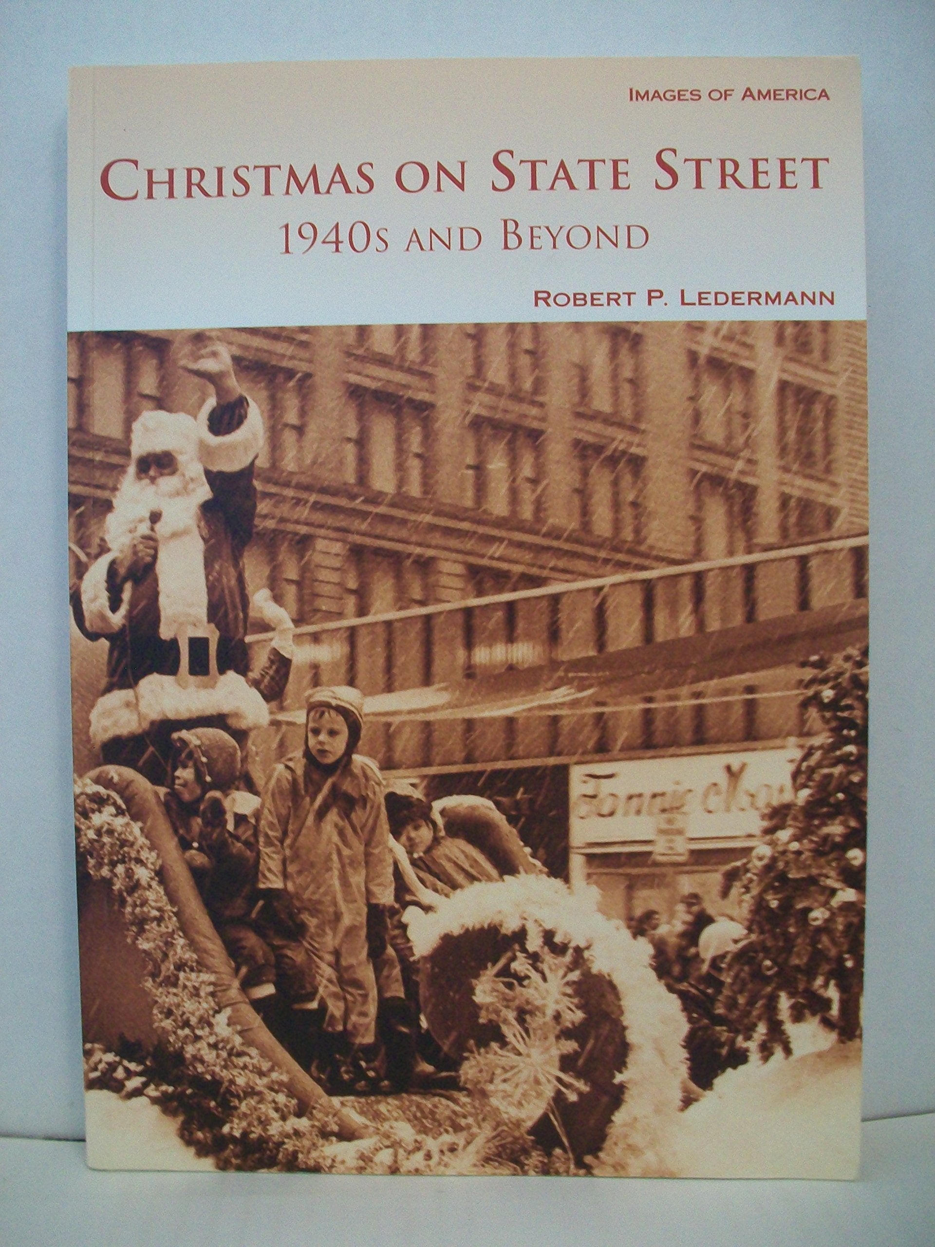Christmas On State Street: 1940'S And Beyond (Il) (Images Of America),New