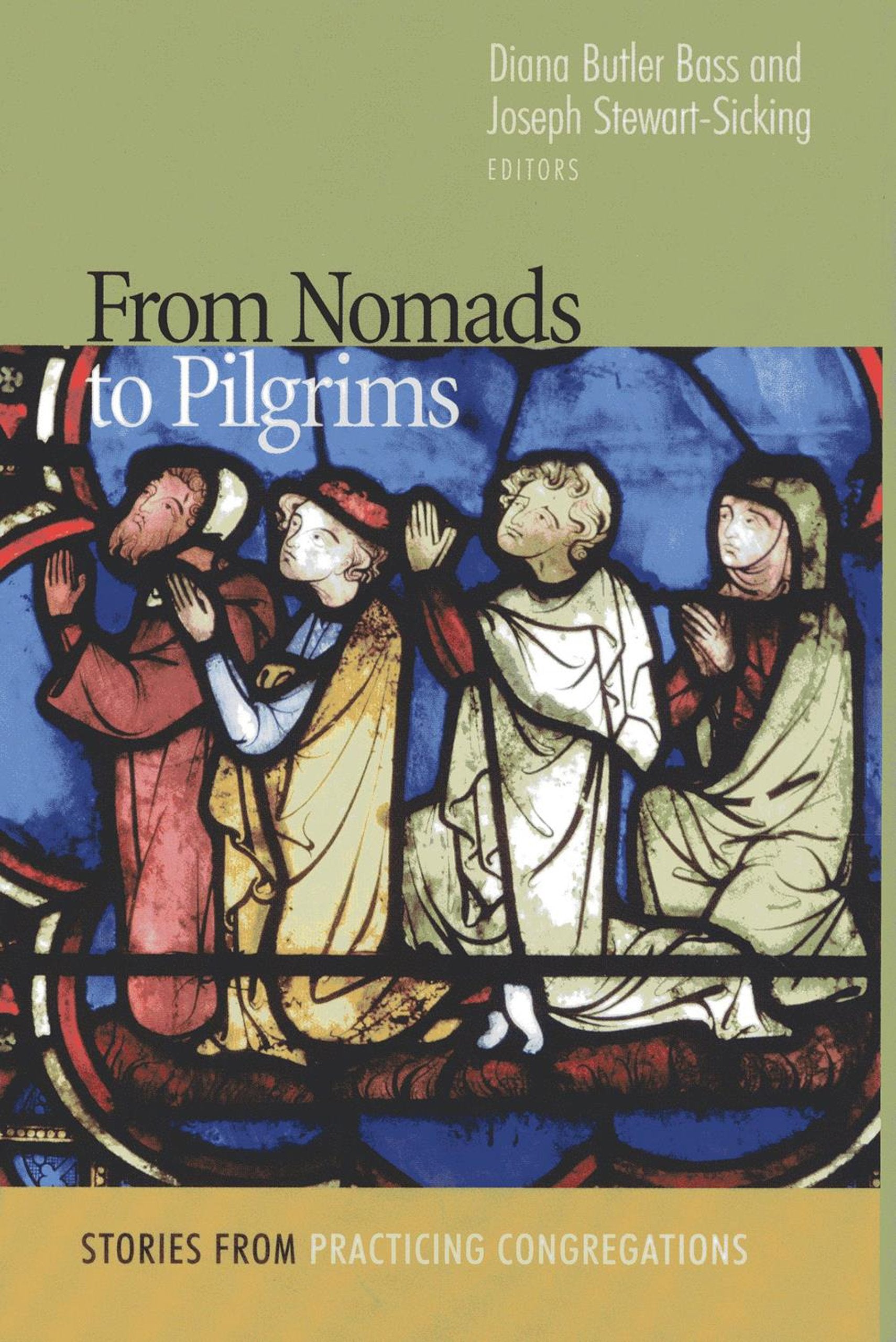 From Nomads to Pilgrims: Stories from Practicing Congregations,New
