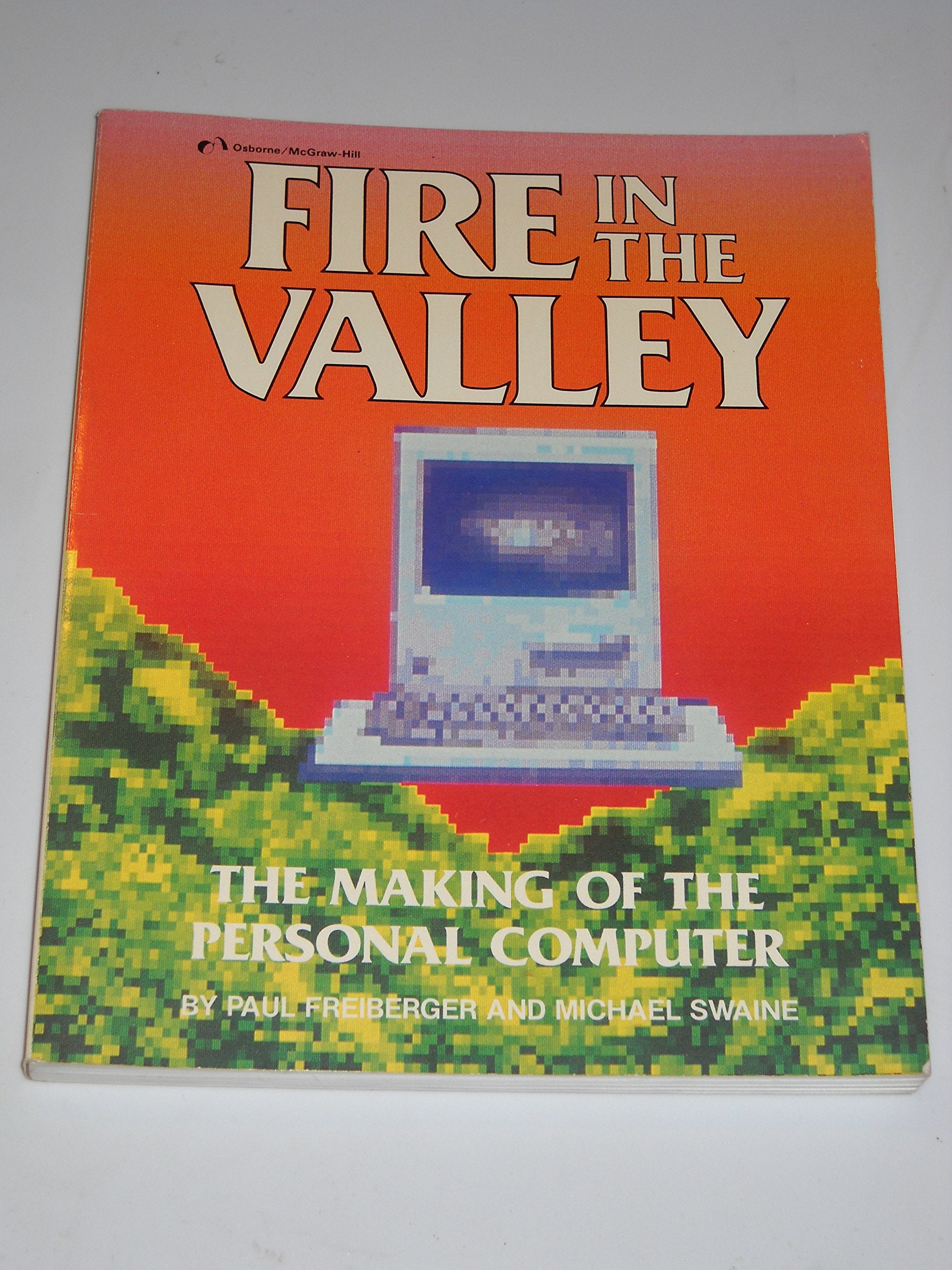 Fire in the Valley: The Making of the Personal Computer,Used