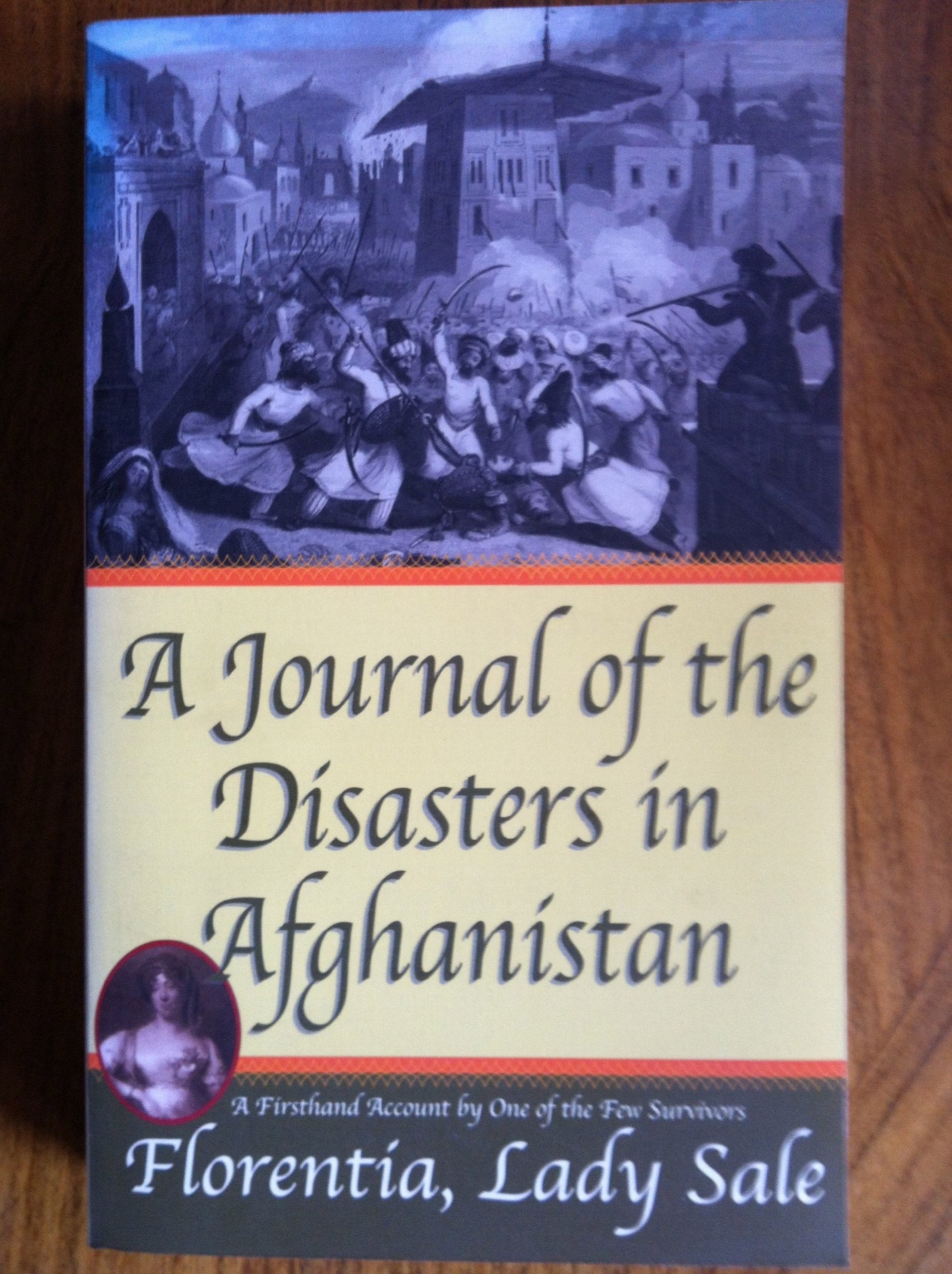 A Journal of the Disasters in Afghanistan: A Firsthand Account by One of the Few Survivors,New