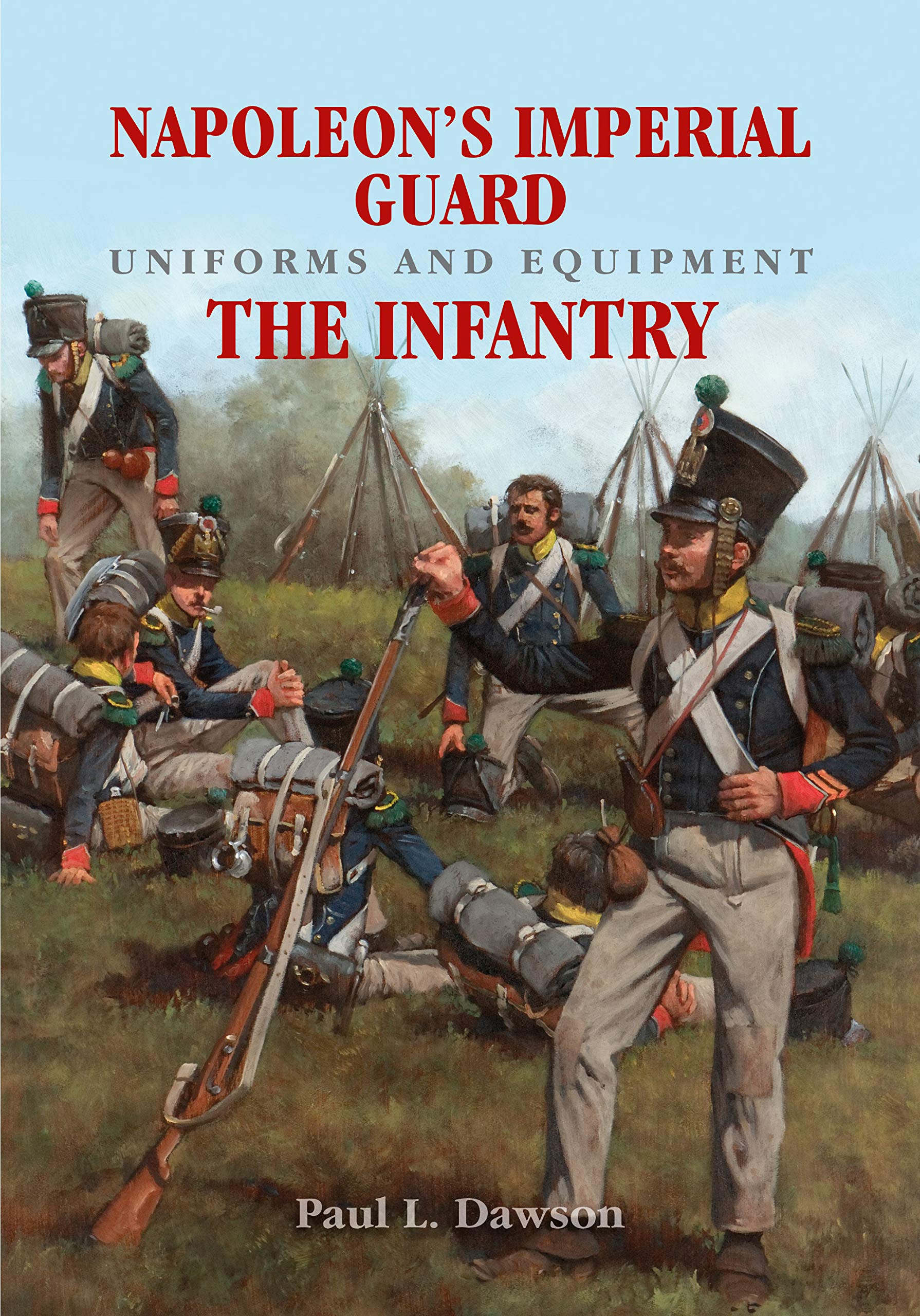 Napoleon's Imperial Guard Uniforms and Equipment: Volume 1 The Infantry,Used