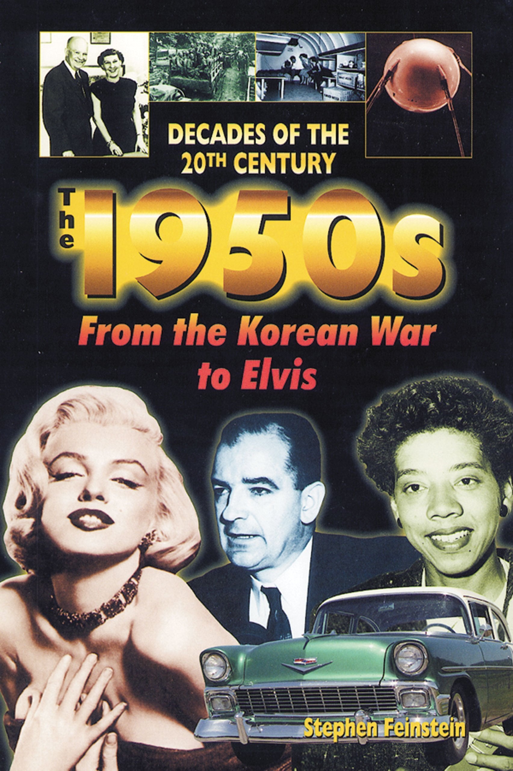 The 1950S: From The Korean War To Elvis (Decades Of The 20Th Century),New