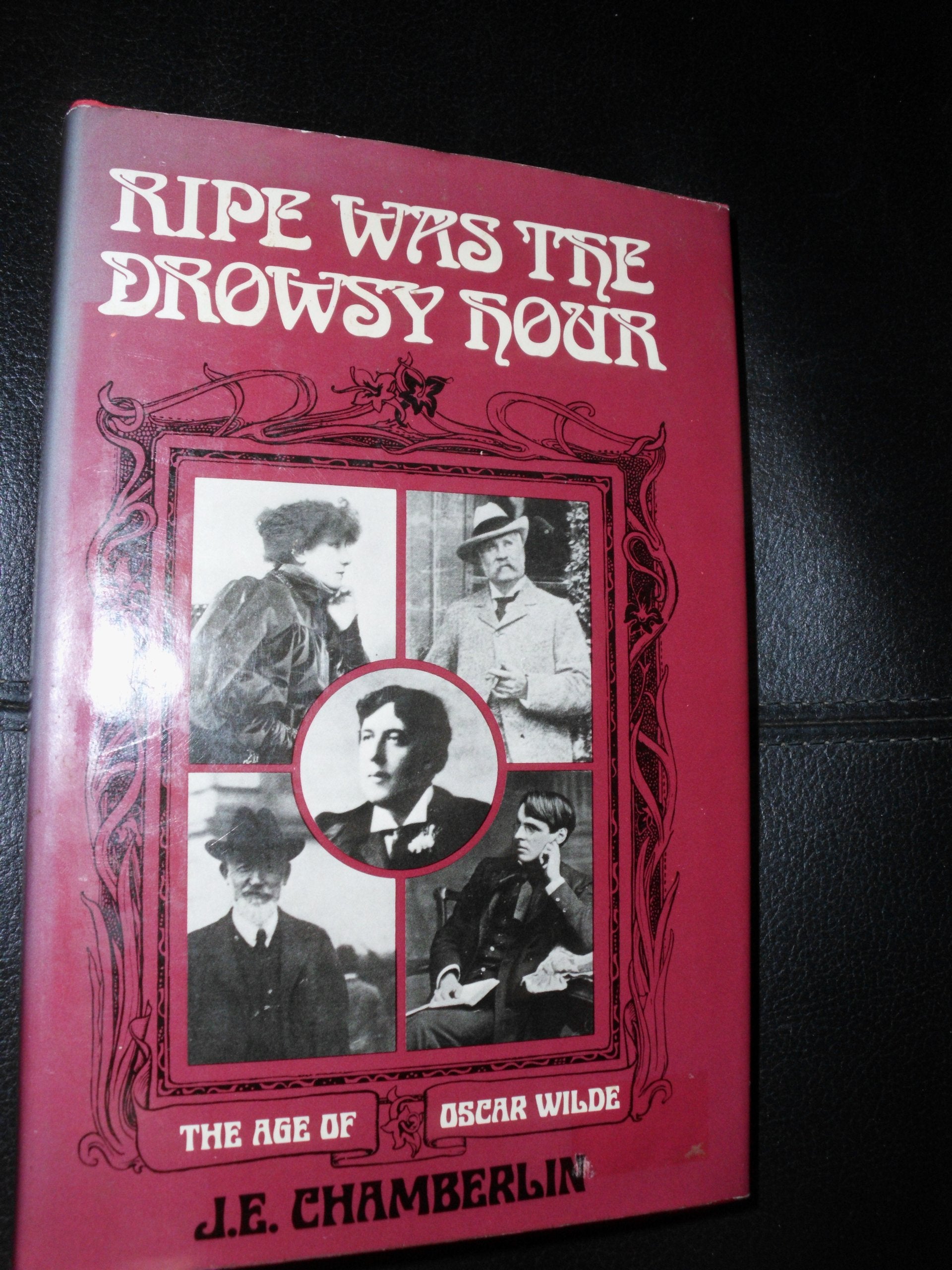 Ripe Was The Drowsy Hour: The Age Of Oscar Wilde (A Continuum Book),New