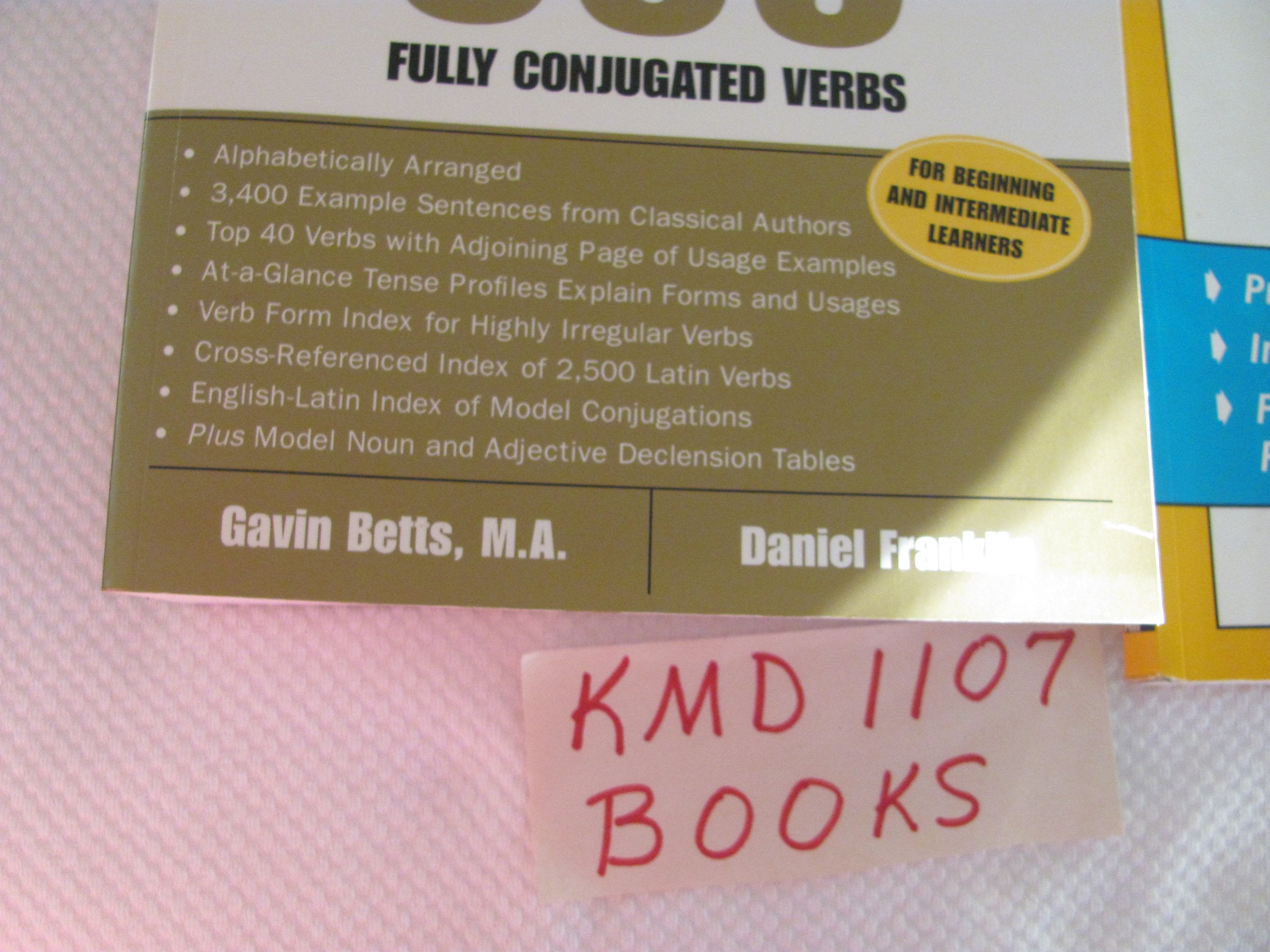 The Big Gold Book of Latin Verbs : 555 Verbs Fully Conjugated,Used