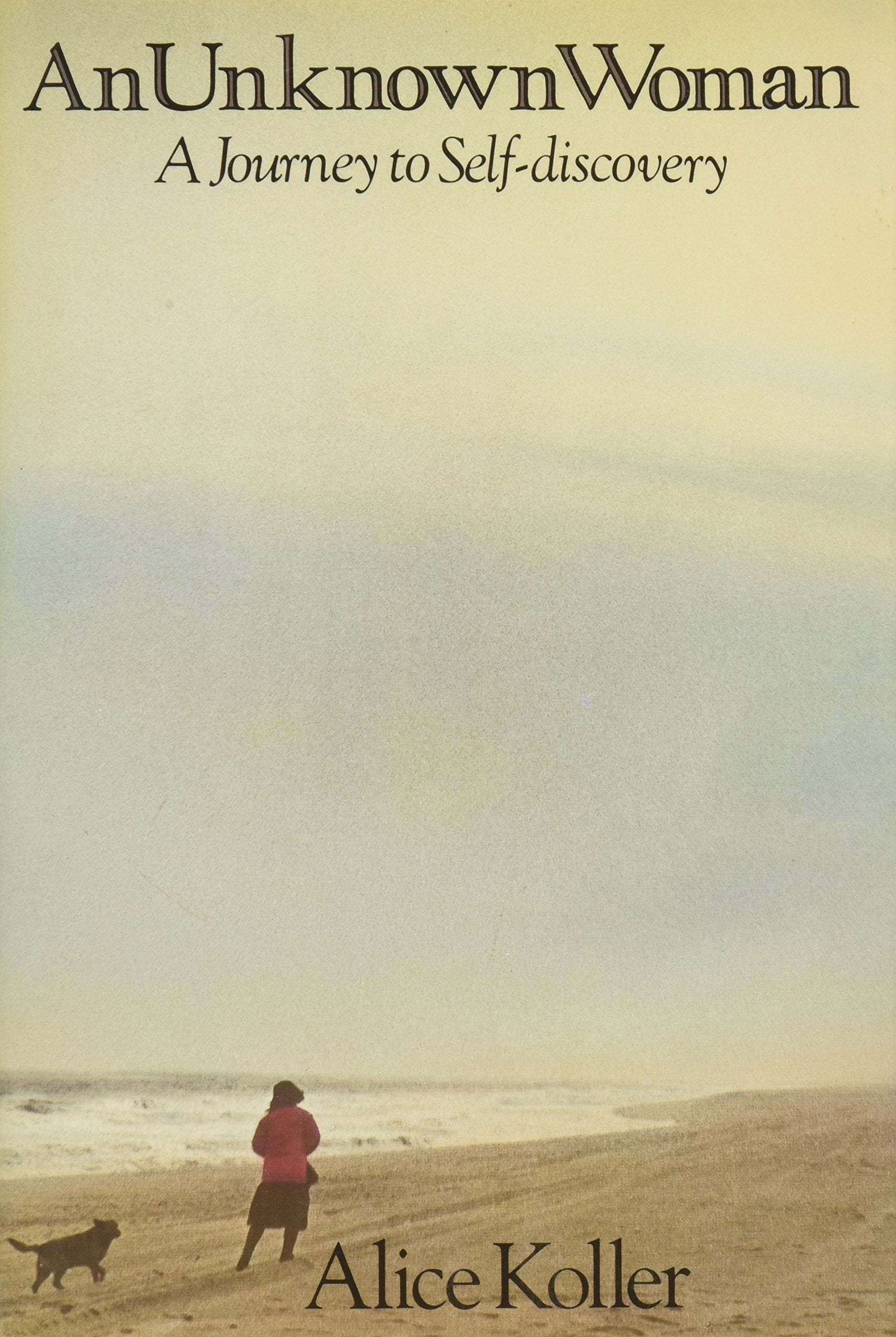 An Unknown Woman: A Journey To Selfdiscovery,New