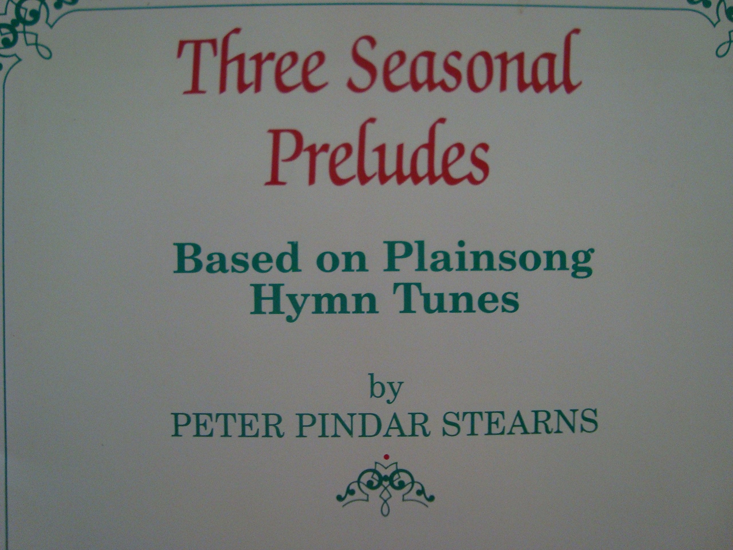 Three Seasonal Preludes: Based on Plainsong Hymn Tunes (H. W. Gray),Used