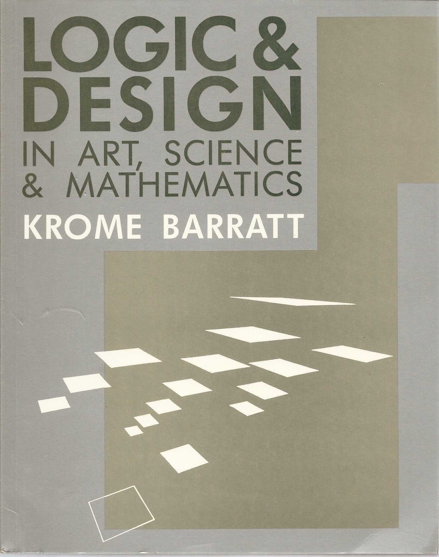 Logic and Design: In Art, Science and Mathematics,Used