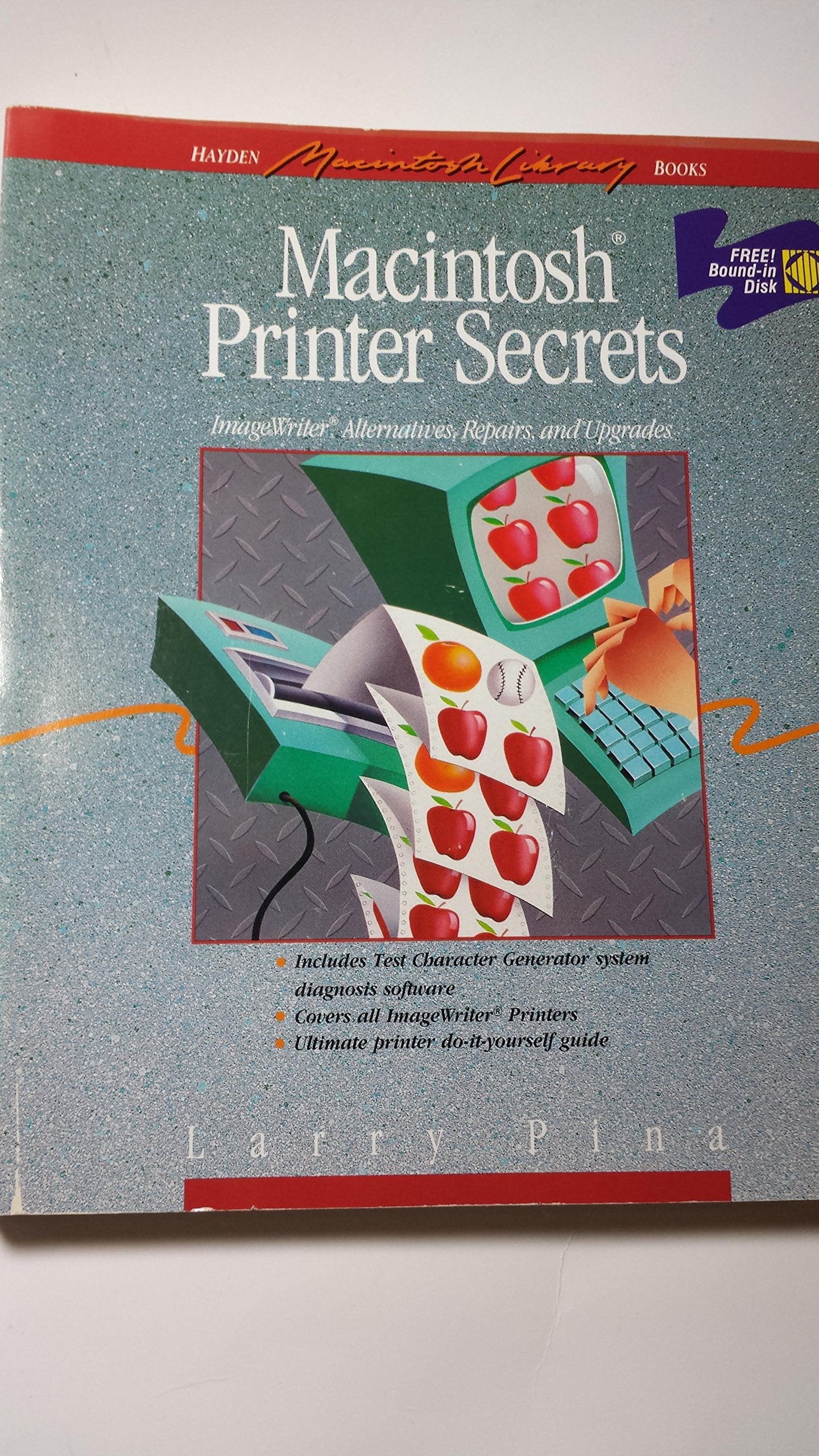Macintosh Printer Secrets/Book And Disk (Hayden Macintosh Library Books),New