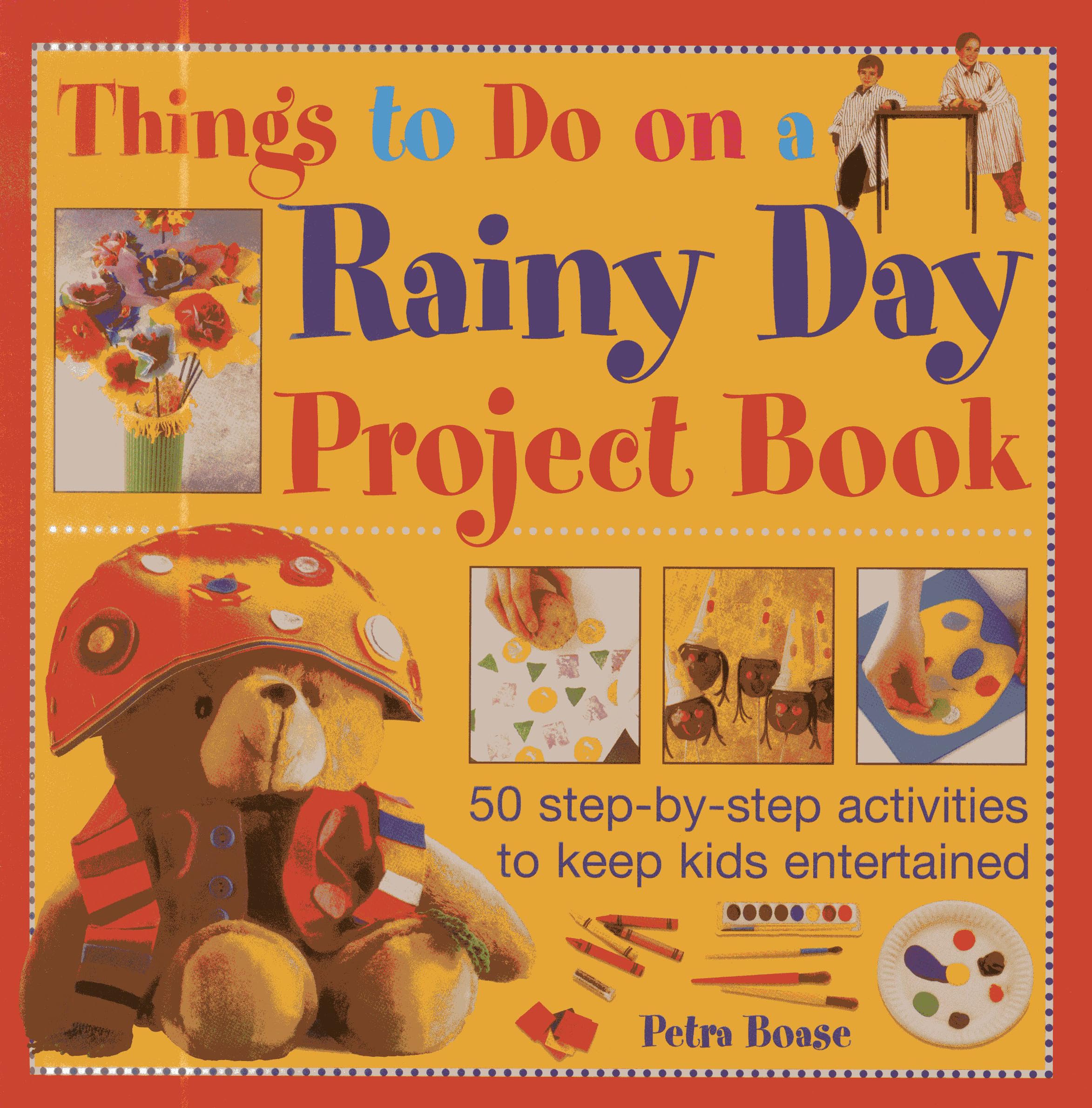 Things To Do On A Rainy Day Project Book: 50 Stepbystep Activities To Keep Kids Entertained,Used