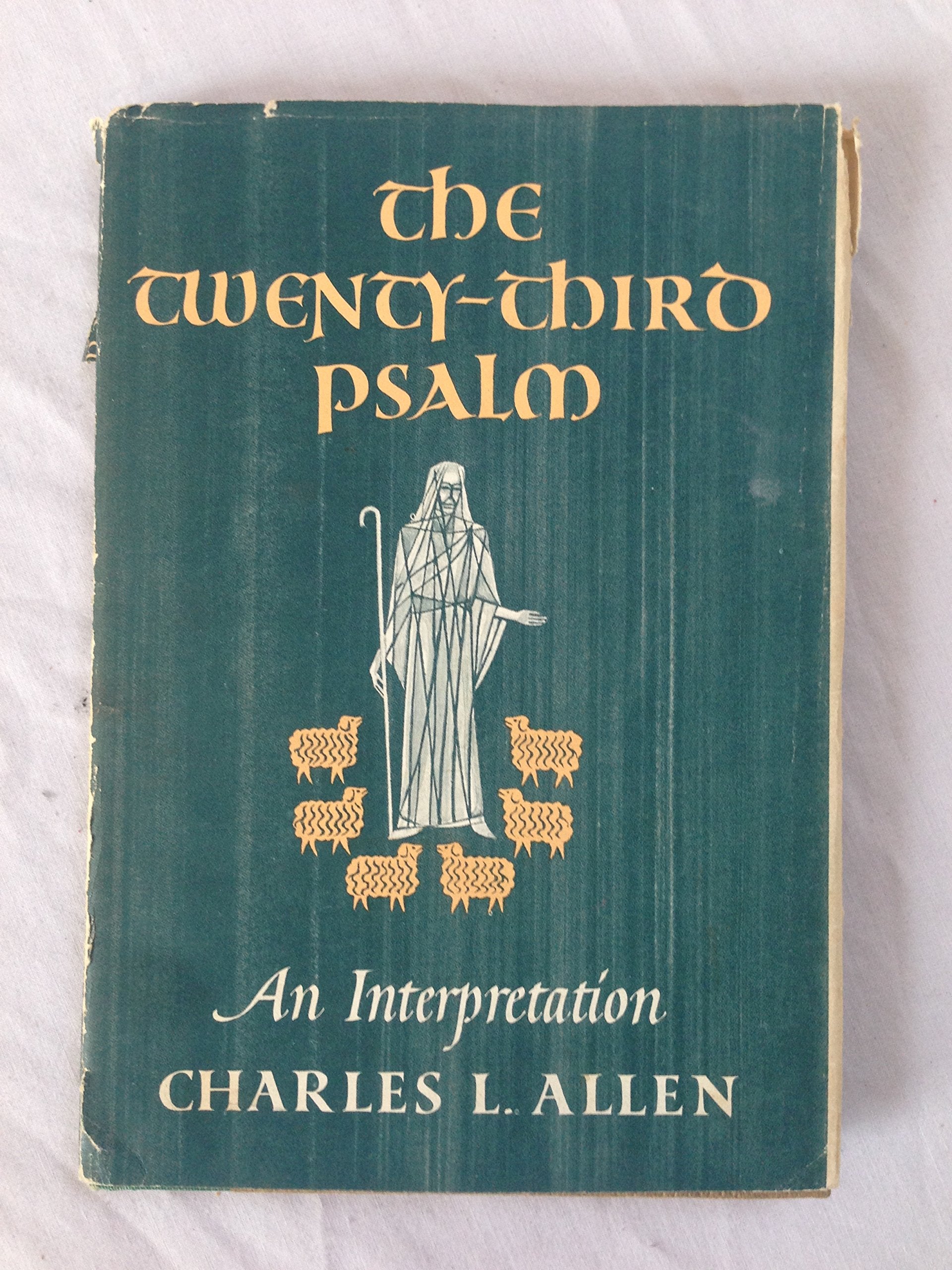 The Twentythird Psalm: An Interpretation,Used