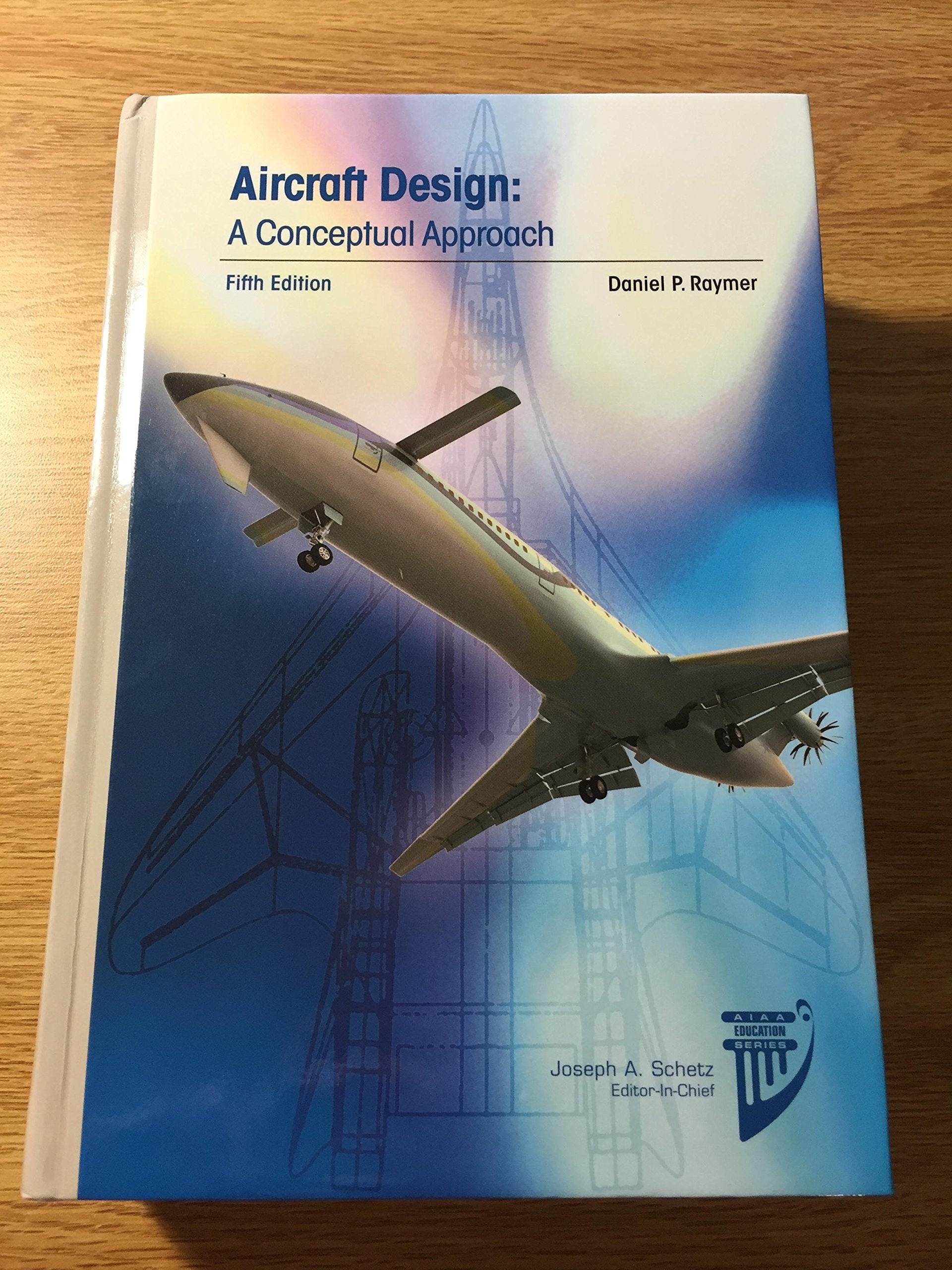 Aircraft Design: A Conceptual Approach (Aiaa Education Series),Used