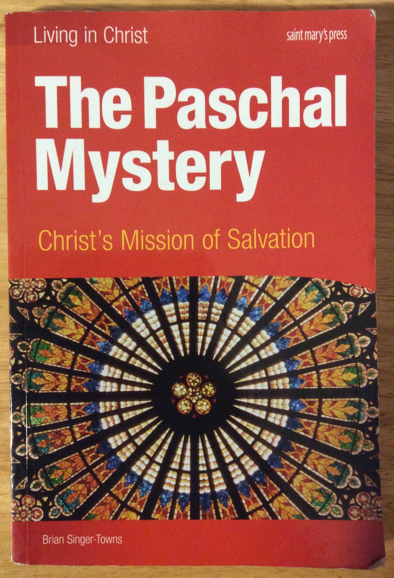 The Paschal Mystery: Christ's Mission of Salvation (Living in Christ),New