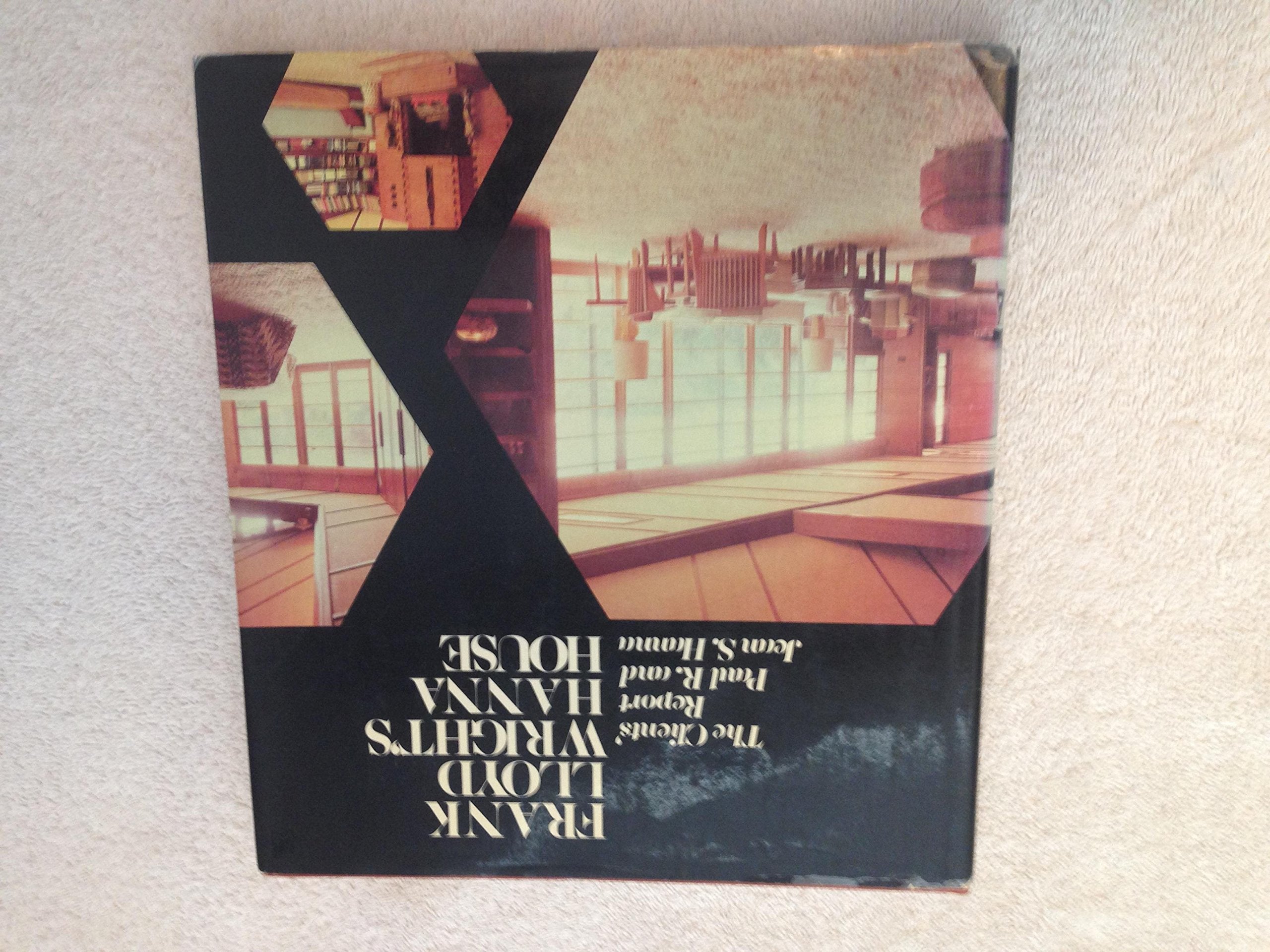 Frank Lloyd Wright's Hanna House: The clients' report (Architectural History Foundation/MIT Press series),Used