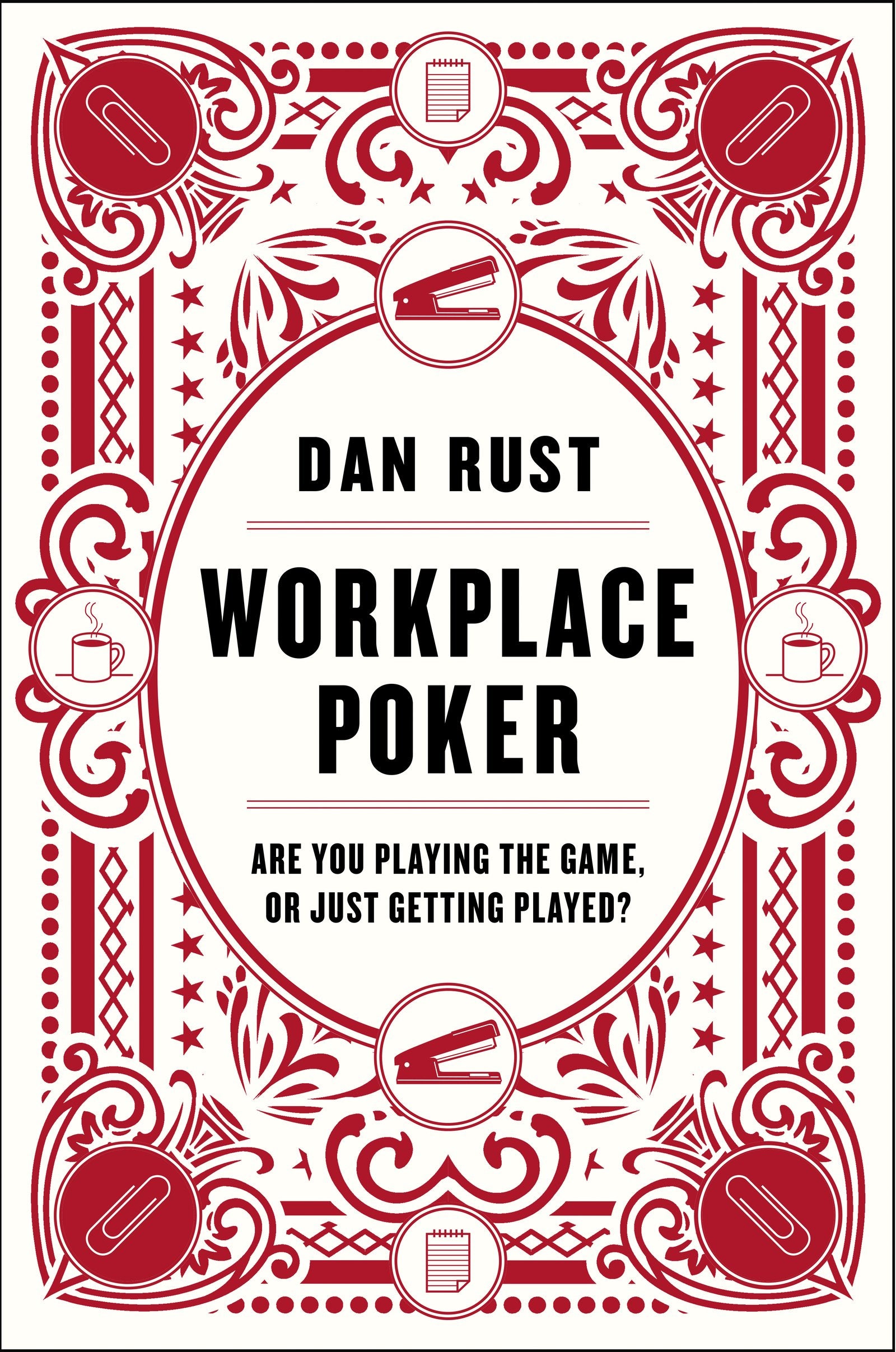 Workplace Poker: Are You Playing The Game, Or Just Getting Played?,New