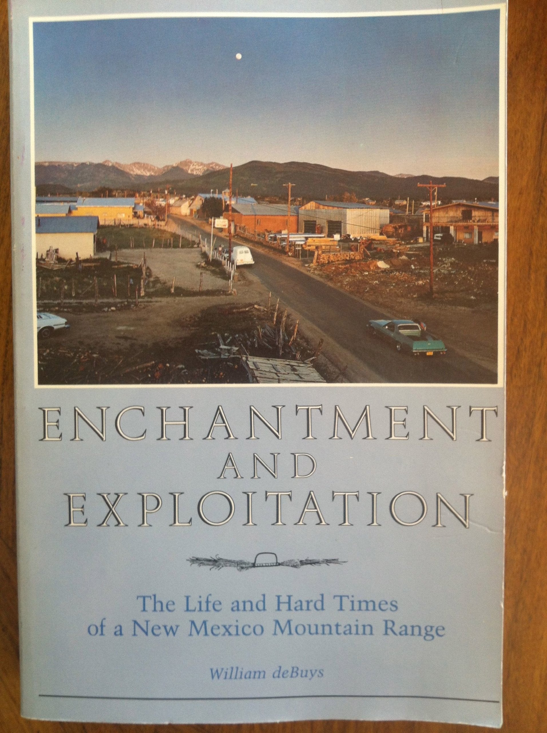 Enchantment And Exploitation: The Life And Hard Times Of A New Mexico Mountain Range