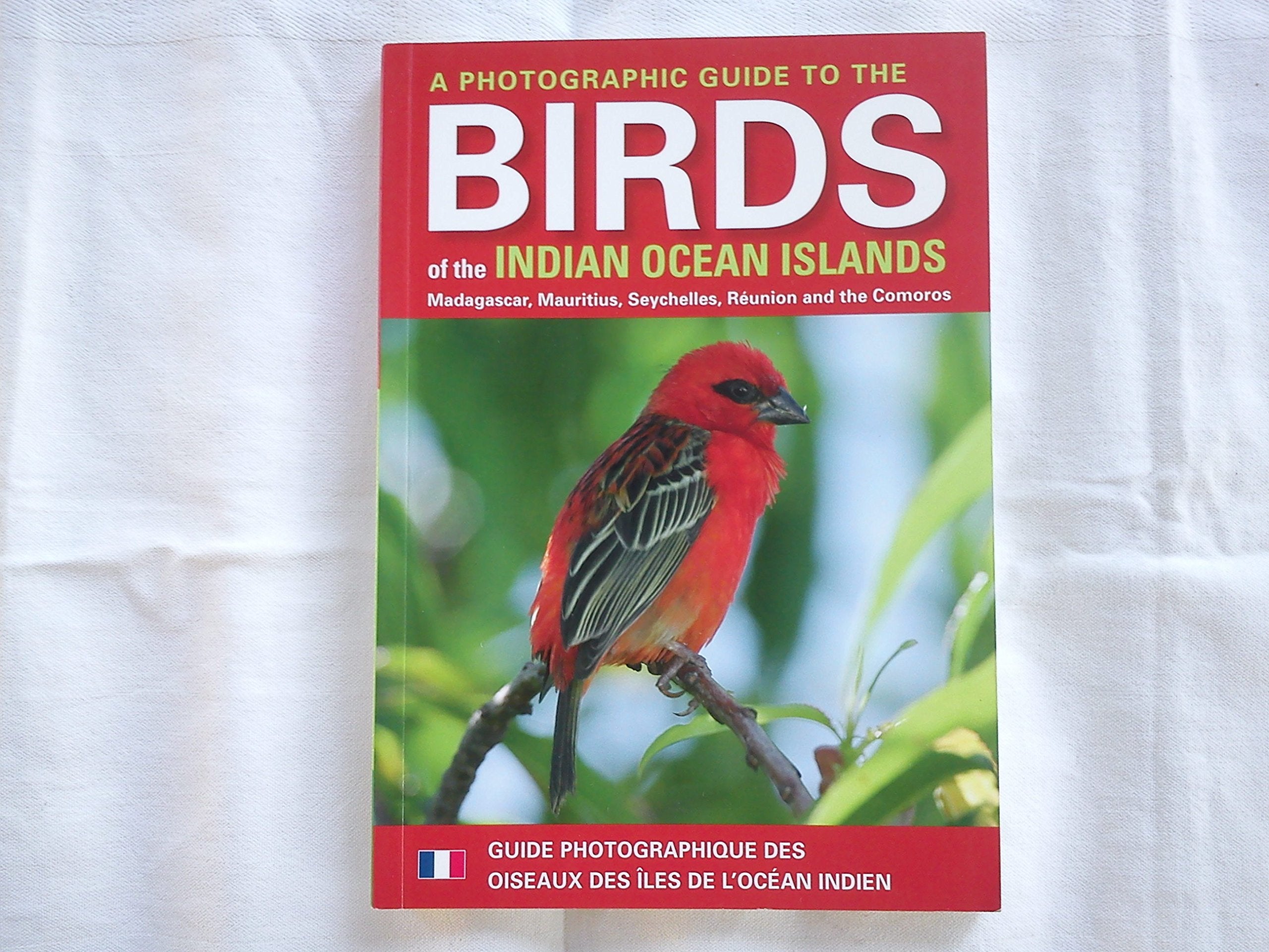 A Photographic Guide to the Birds of the Indian Ocean Islands: Madagascar, Mauritius, Seychelles, Runion and the Comoros,New
