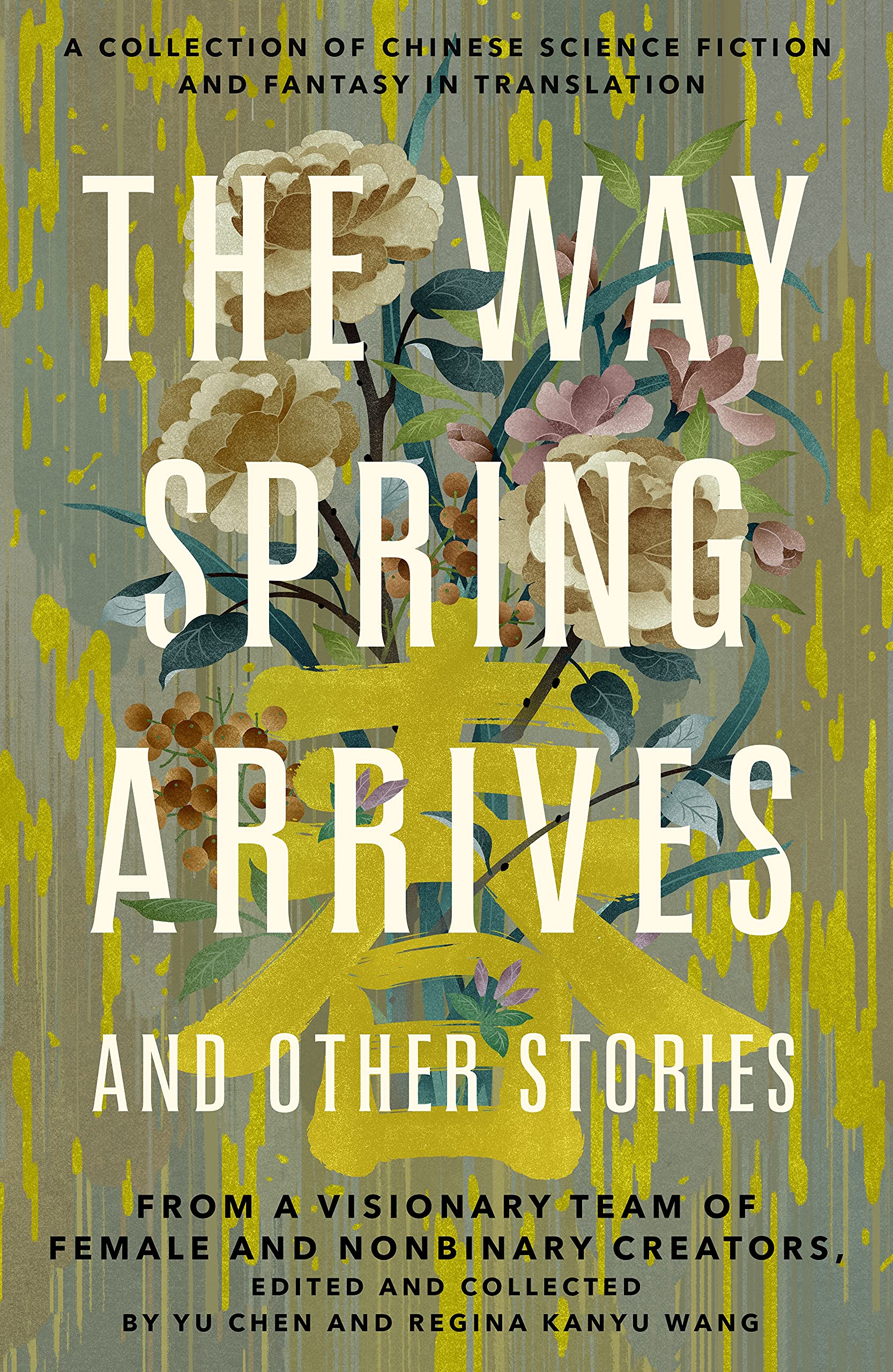 The Way Spring Arrives and Other Stories: A Collection of Chinese Science Fiction and Fantasy in Translation from a Visionary Te,Used