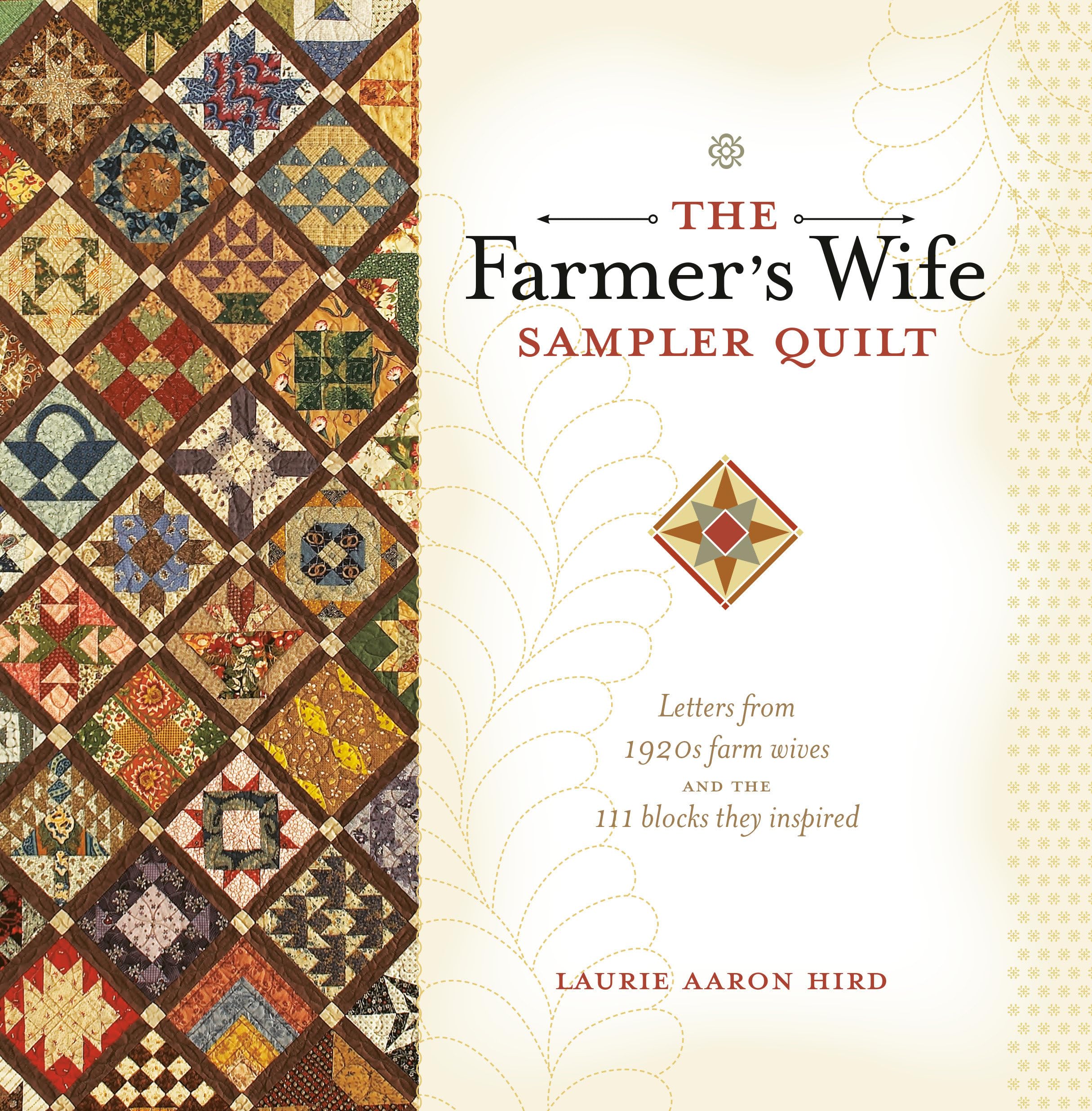 The Farmer's Wife Sampler Quilt: Letters from 1920s Farm Wives and the 111 Blocks They Inspired,New