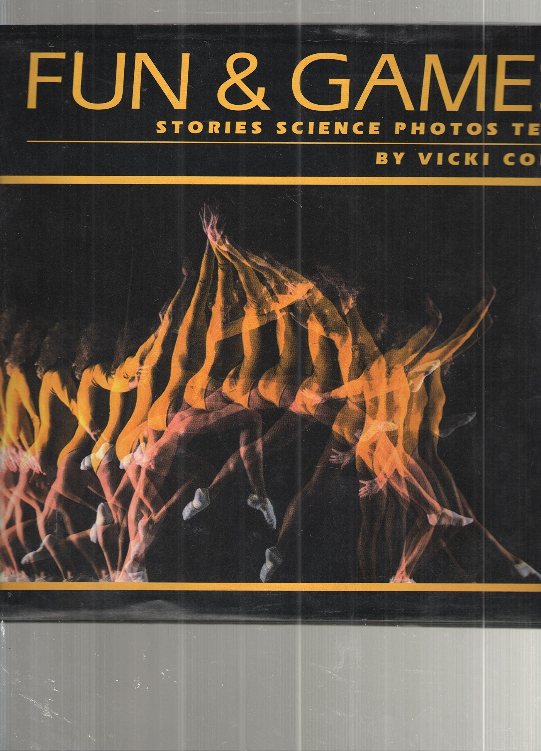 Fun and Games: Stories Science Photos Tell,Used