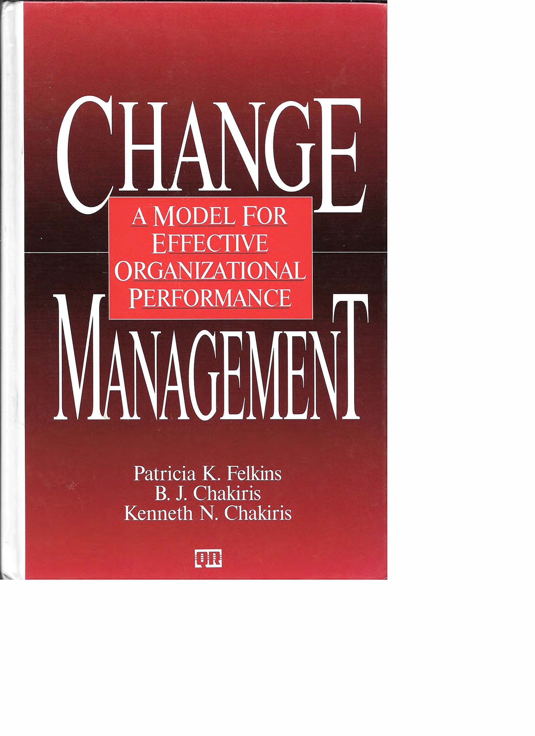 Change Management: A Model for Effective Organizational Performance,Used