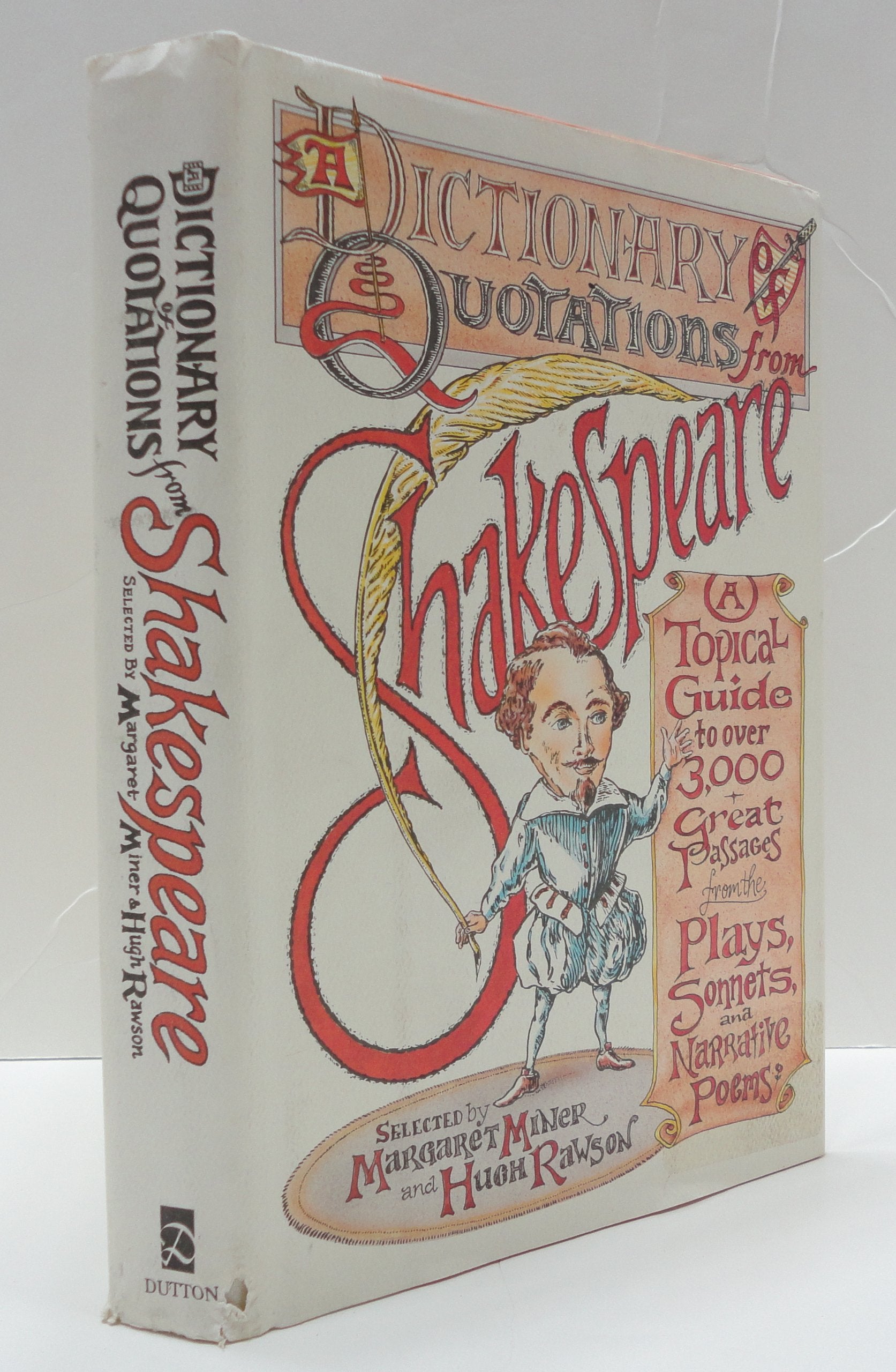 A Dictionary of Quotations from Shakespeare: A Topical Guide to Over 3,000 Great Passages from the Plays, Sonnets, and Narrative,New