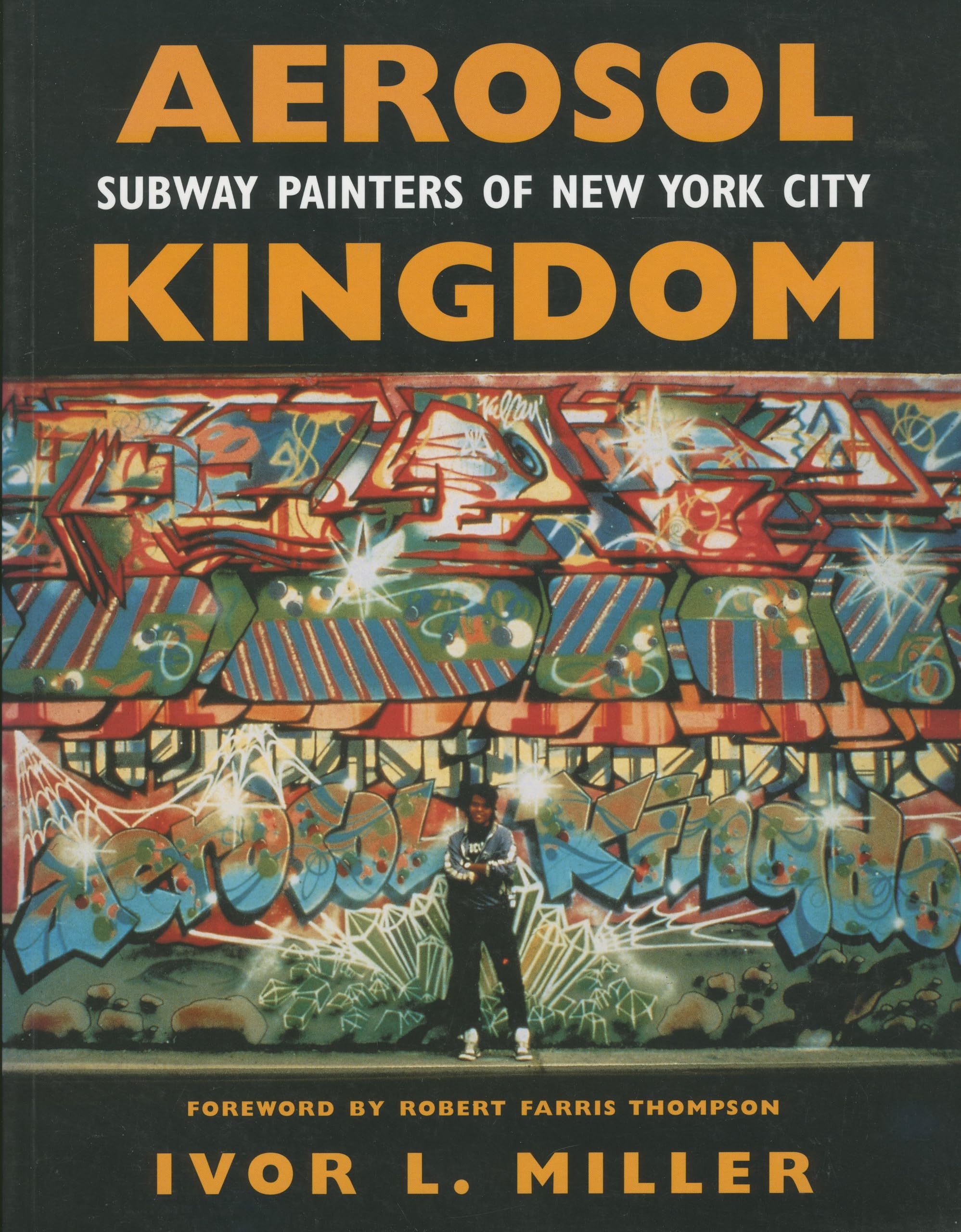 Aerosol Kingdom: Subway Painters of New York City,Used
