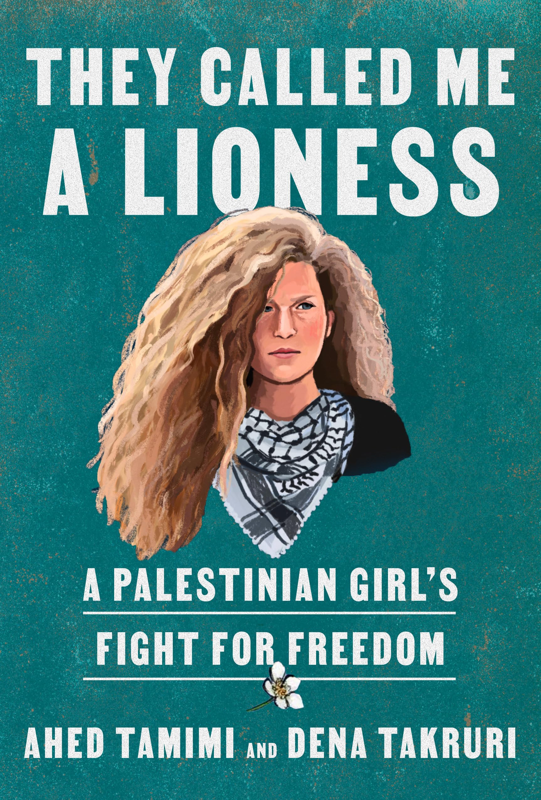 They Called Me A Lioness: A Palestinian Girl'S Fight For Freedom